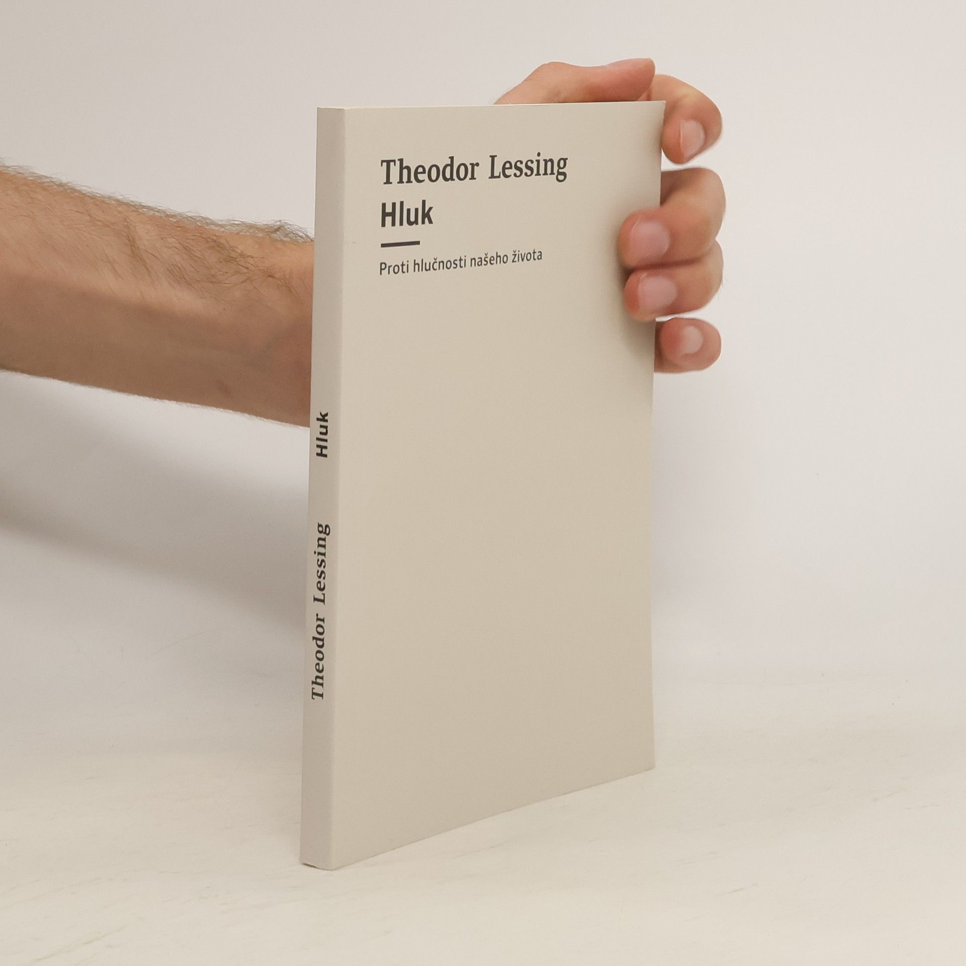 Theodor Lessing Hluk : proti hlučnosti našeho života
