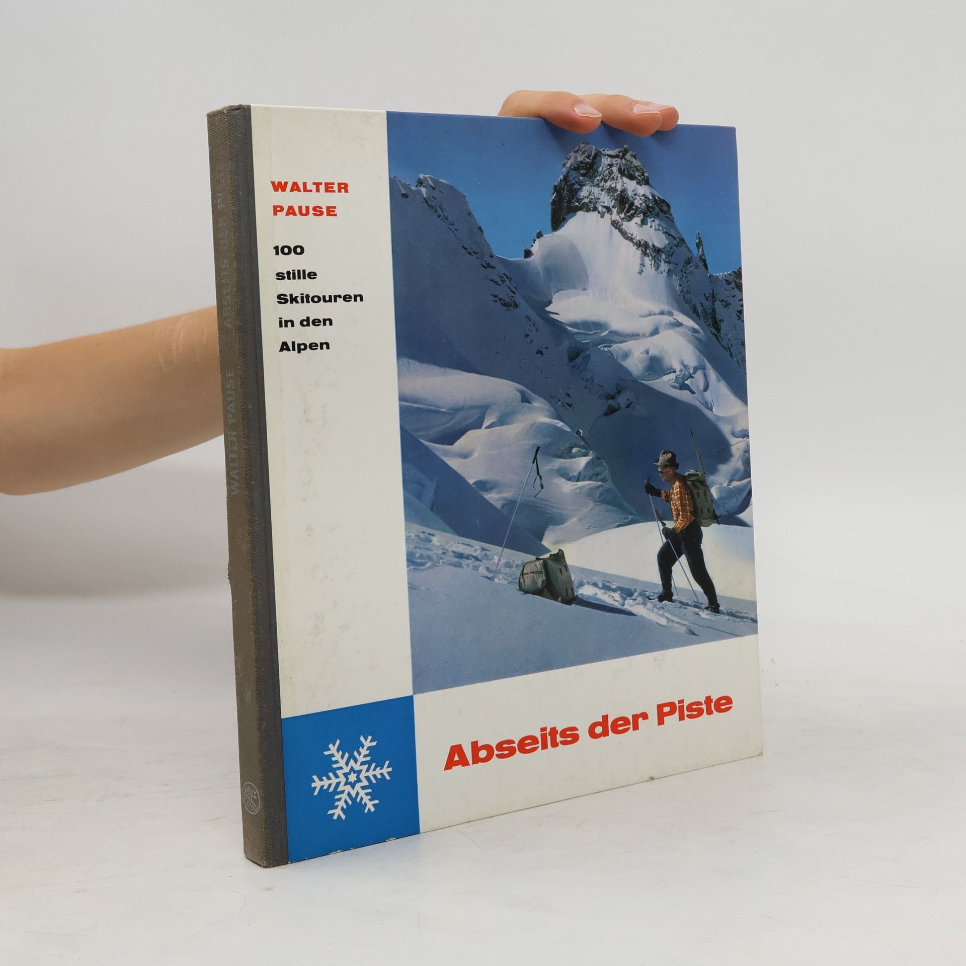 Michael Pause Abseits der Piste. 100 stille Skitouren in den Alpen