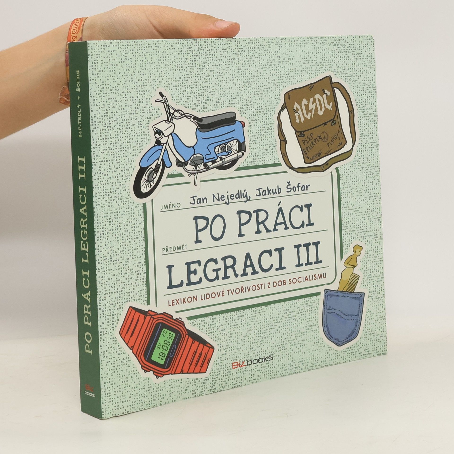 Jan Nejedlý Po práci legraci III : lexikon lidové tvořivosti z dob socialismu