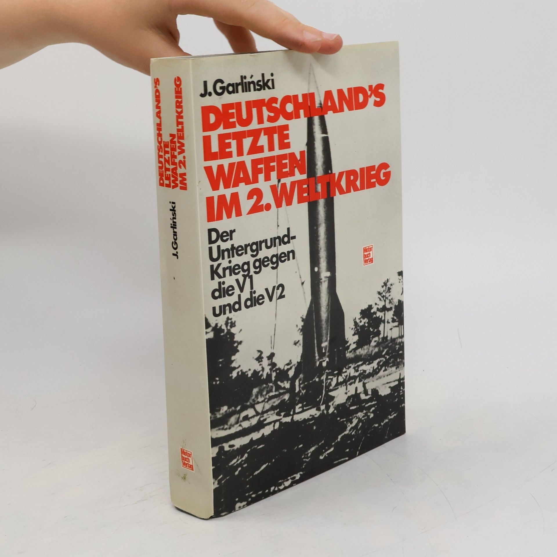 Józef Garliński Deutschlands letzte Waffen im 2. [Zweiten] Weltkrieg