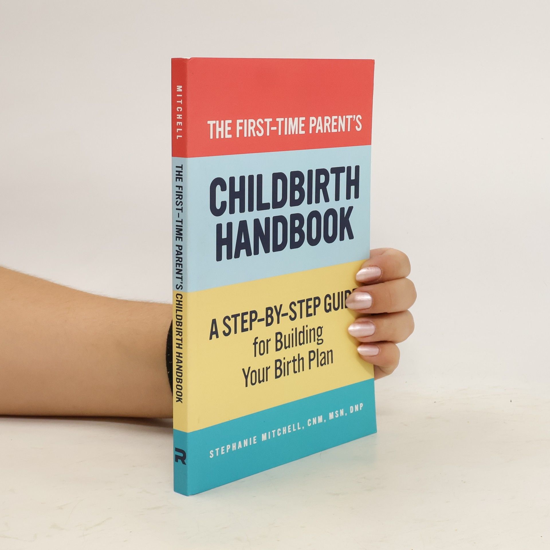 Stephanie Mitchell First-Time Parent's Childbirth Handbook