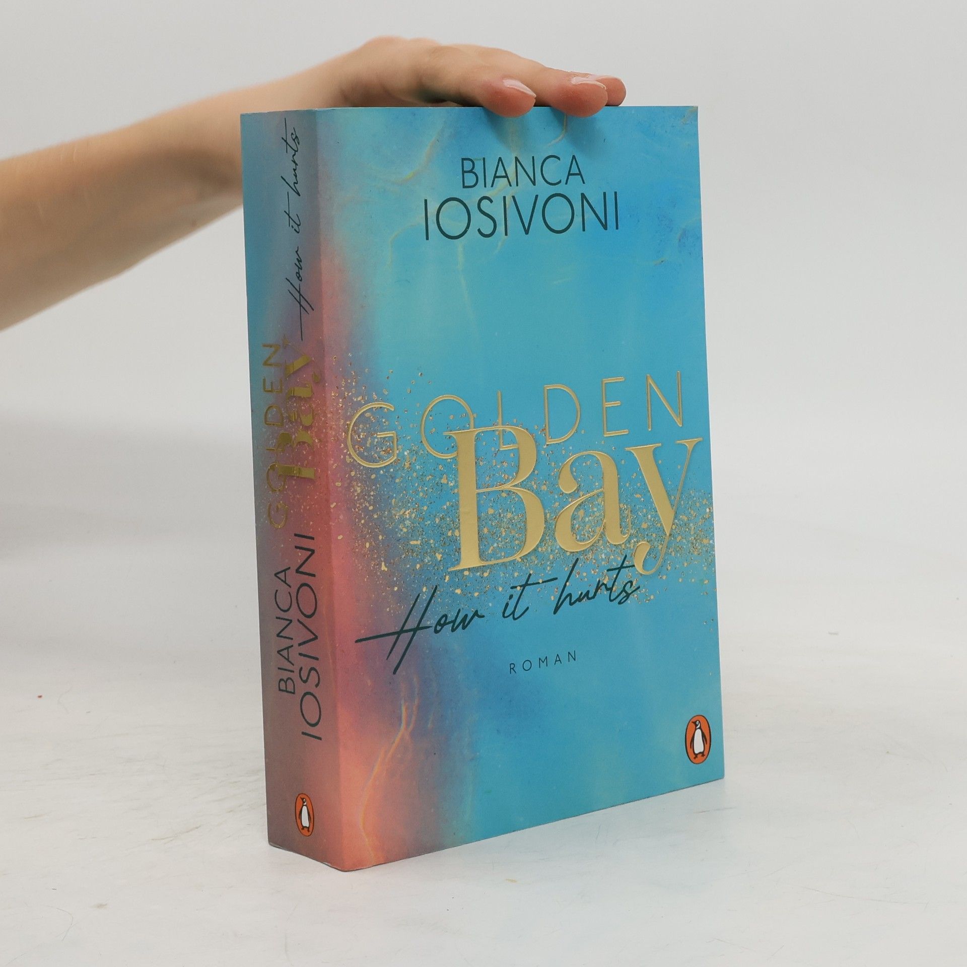 Bianca Iosivoni Golden Bay. How It Hurts