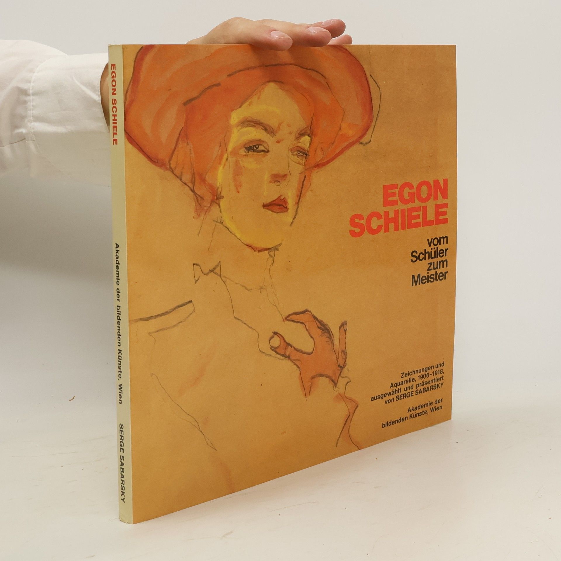 Serge Sabarsky Egon Schiele. Vom Schüler zum Meister