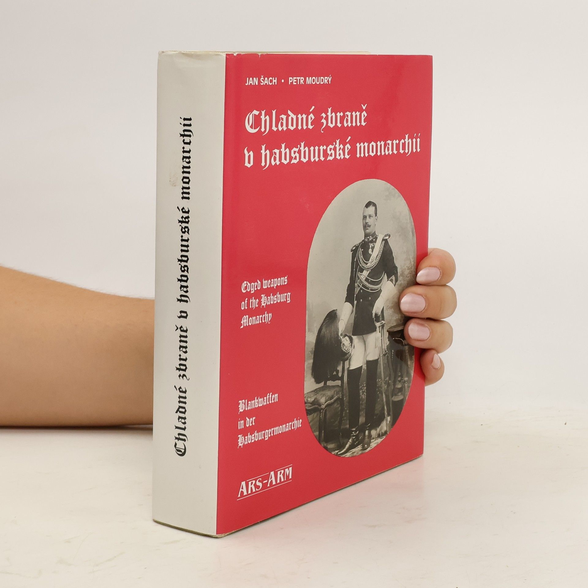 Jan Šach Chladné zbraně v habsburské monarchii