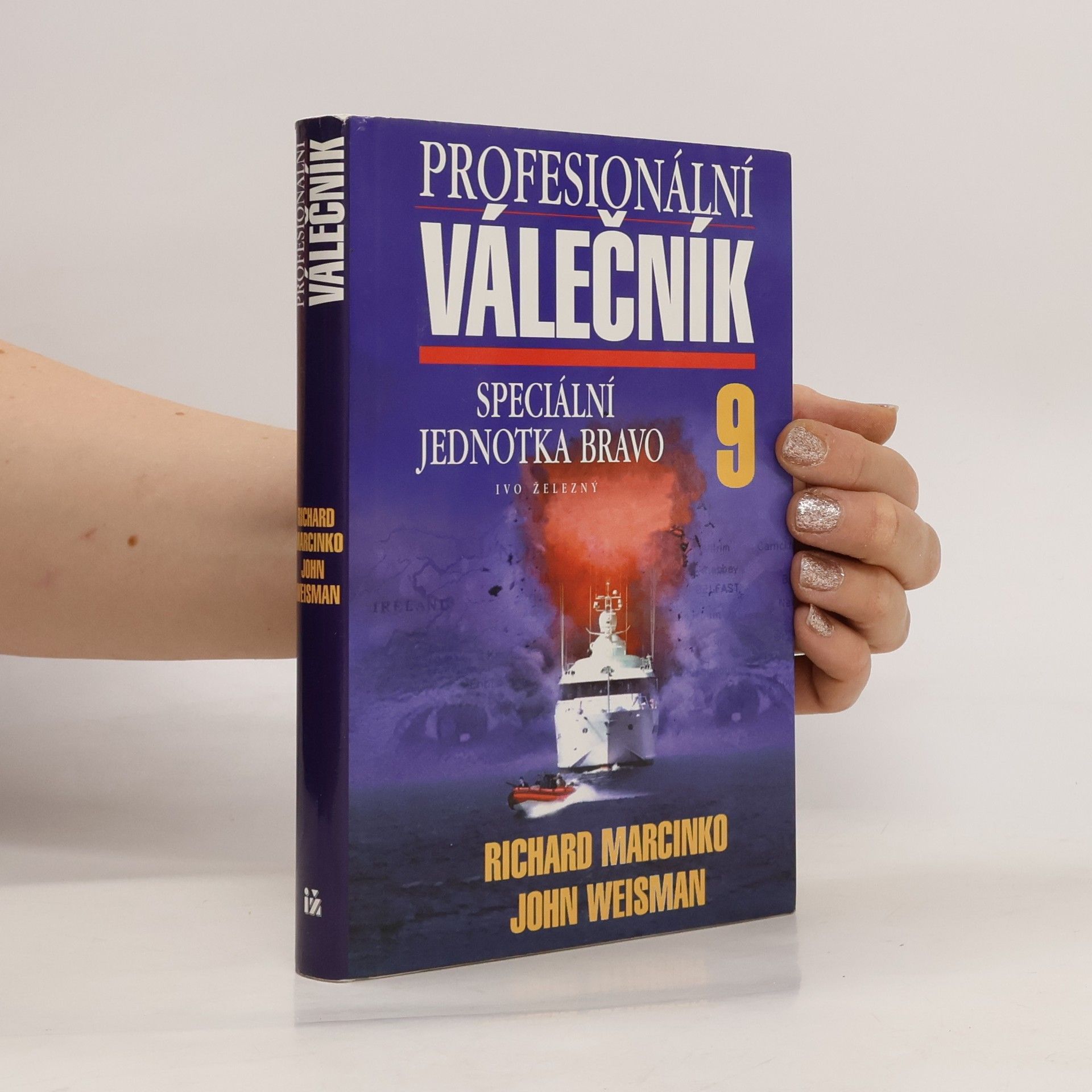 Richard Marcinko Profesionální válečník IX. Speciální jednotka Bravo