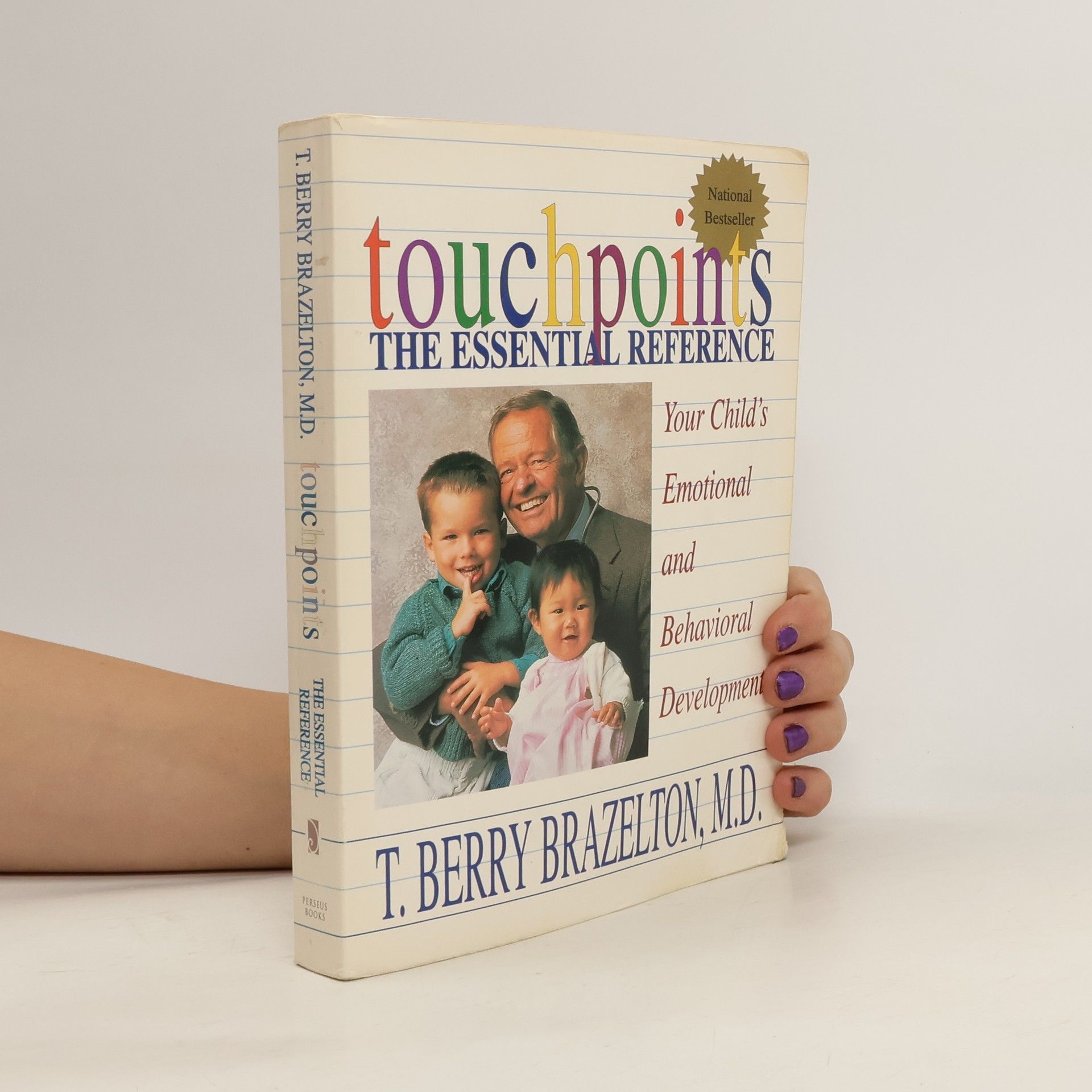 T. Berry Brazelton Touchpoints : Your child's emotional and behavioral development