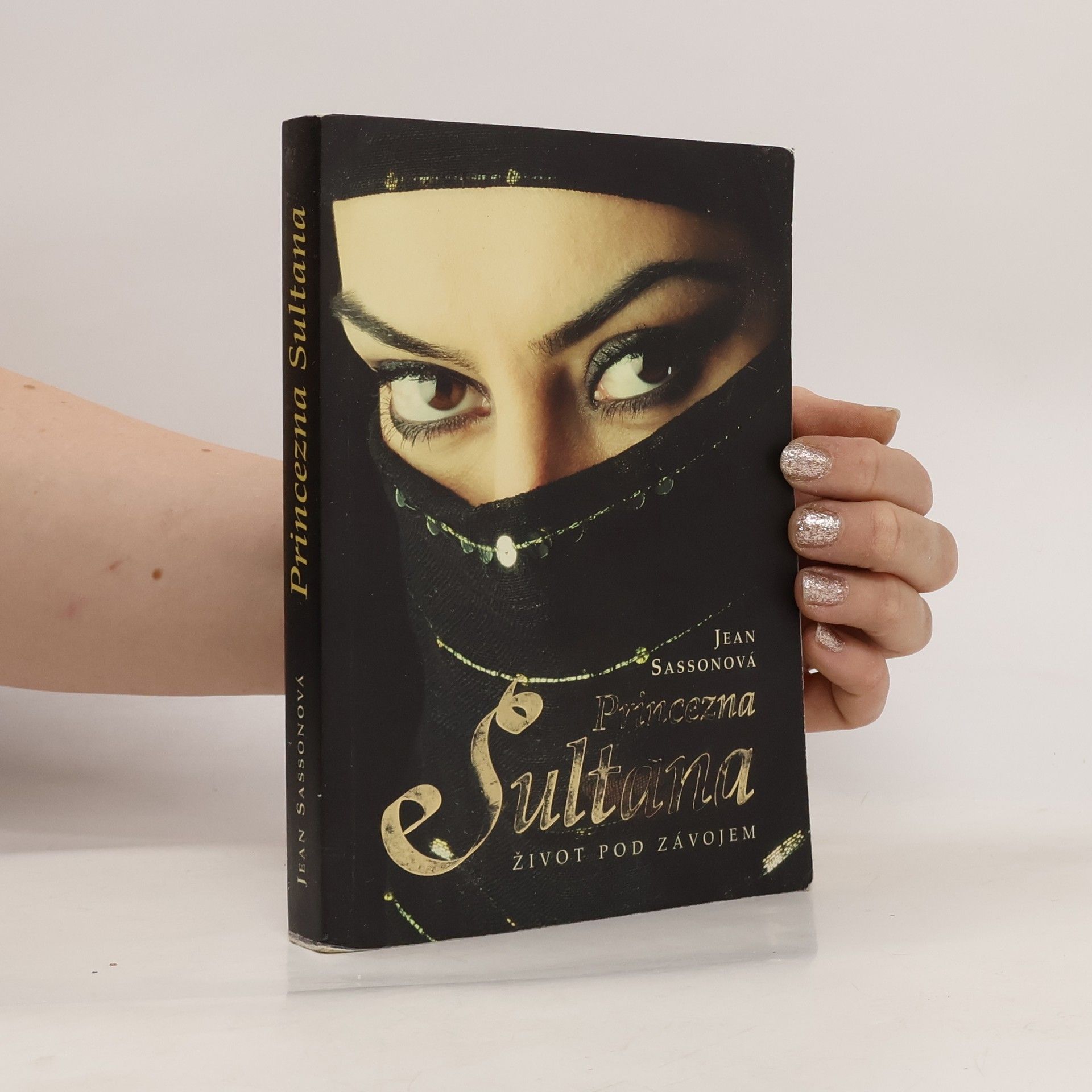 Jean P. Sasson Princezna Sultana. Život pod závojem