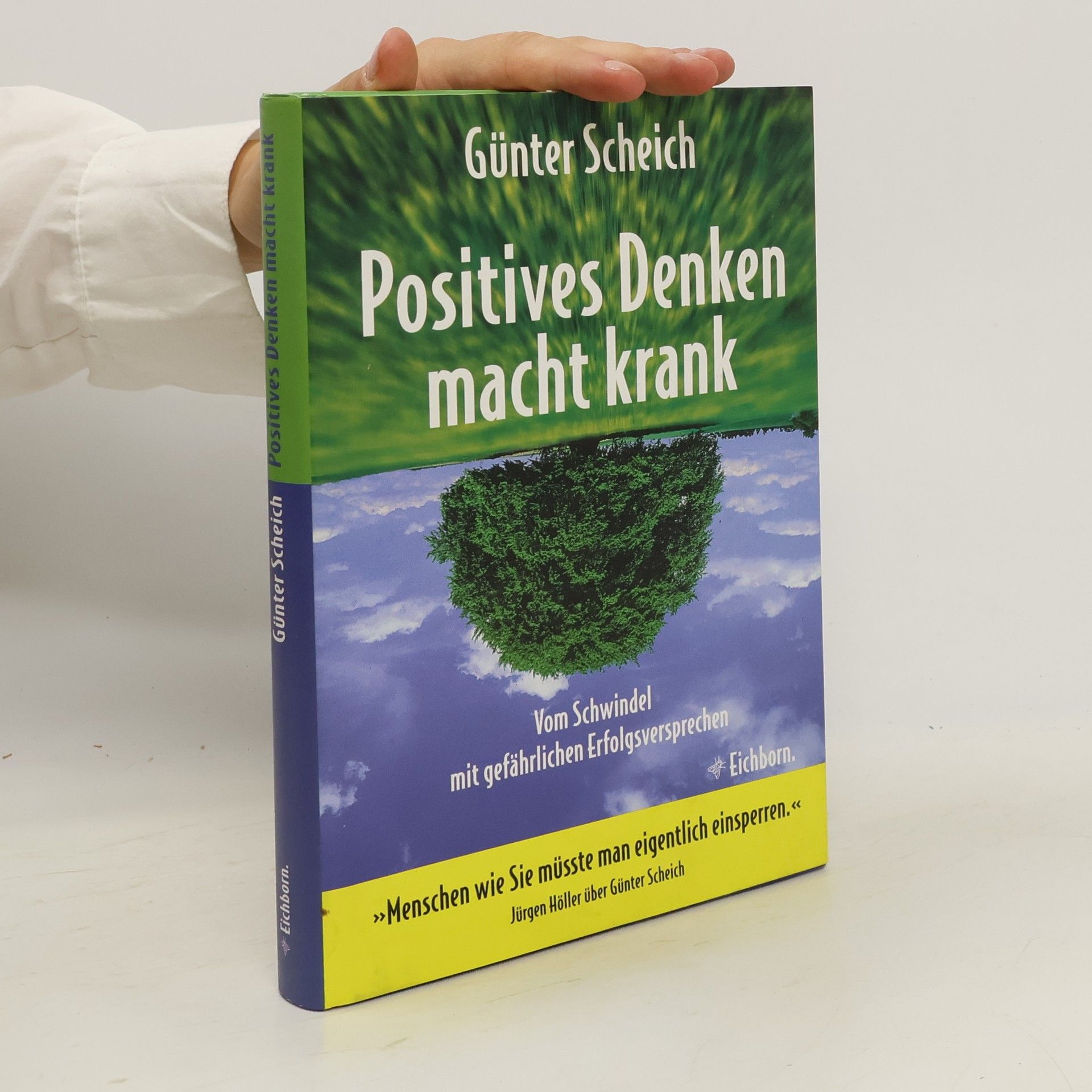 Günter Scheich "Positives Denken" macht krank