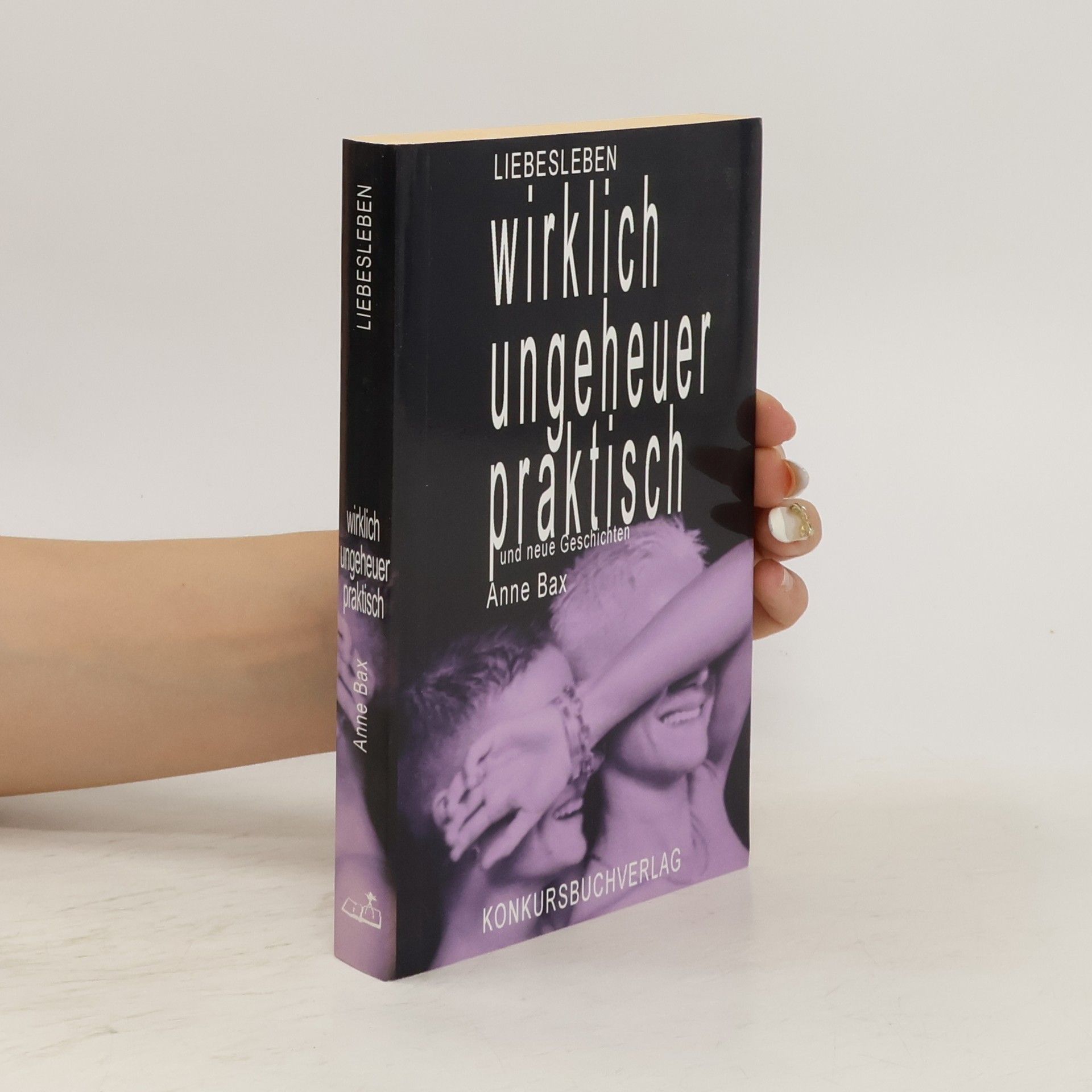 Anne Bax Wirklich ungeheuer praktisch und neue Geschichten