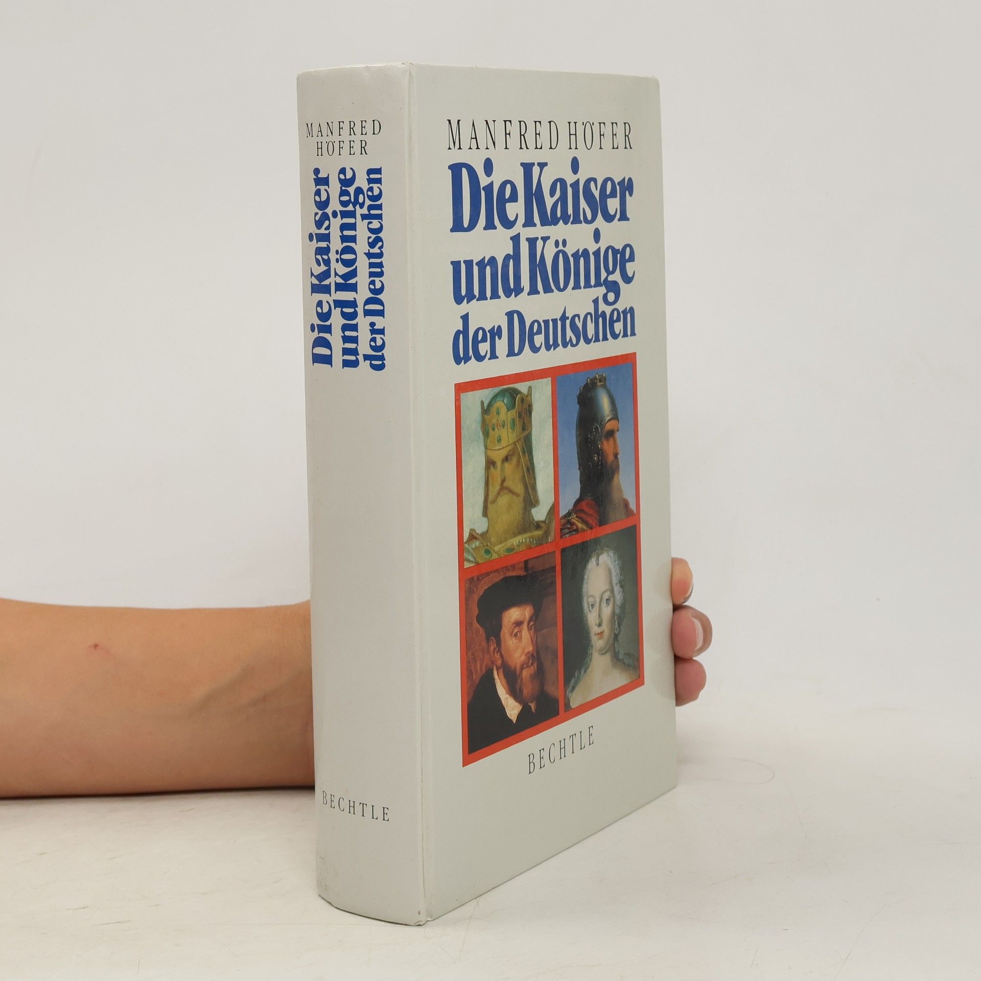 Manfred Hofer Die Kaiser und Könige der Deutschen