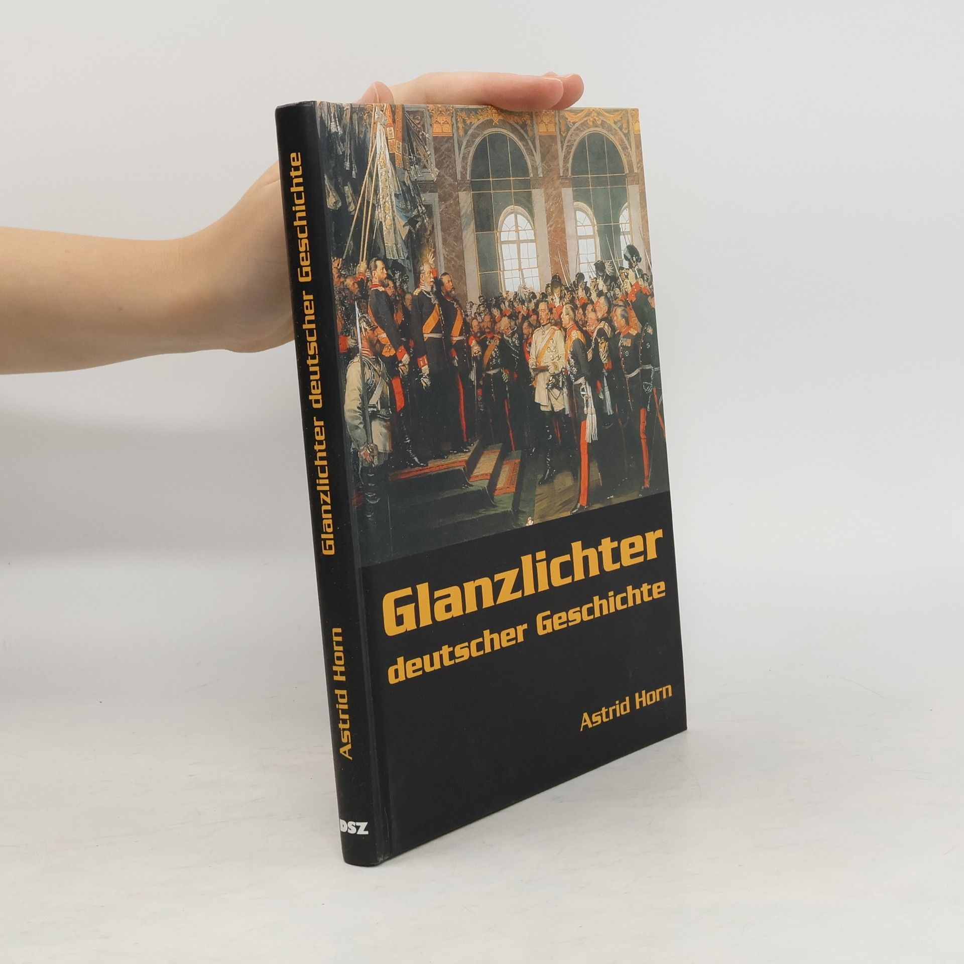Astrid Horn Glanzlichter deutscher Geschichte