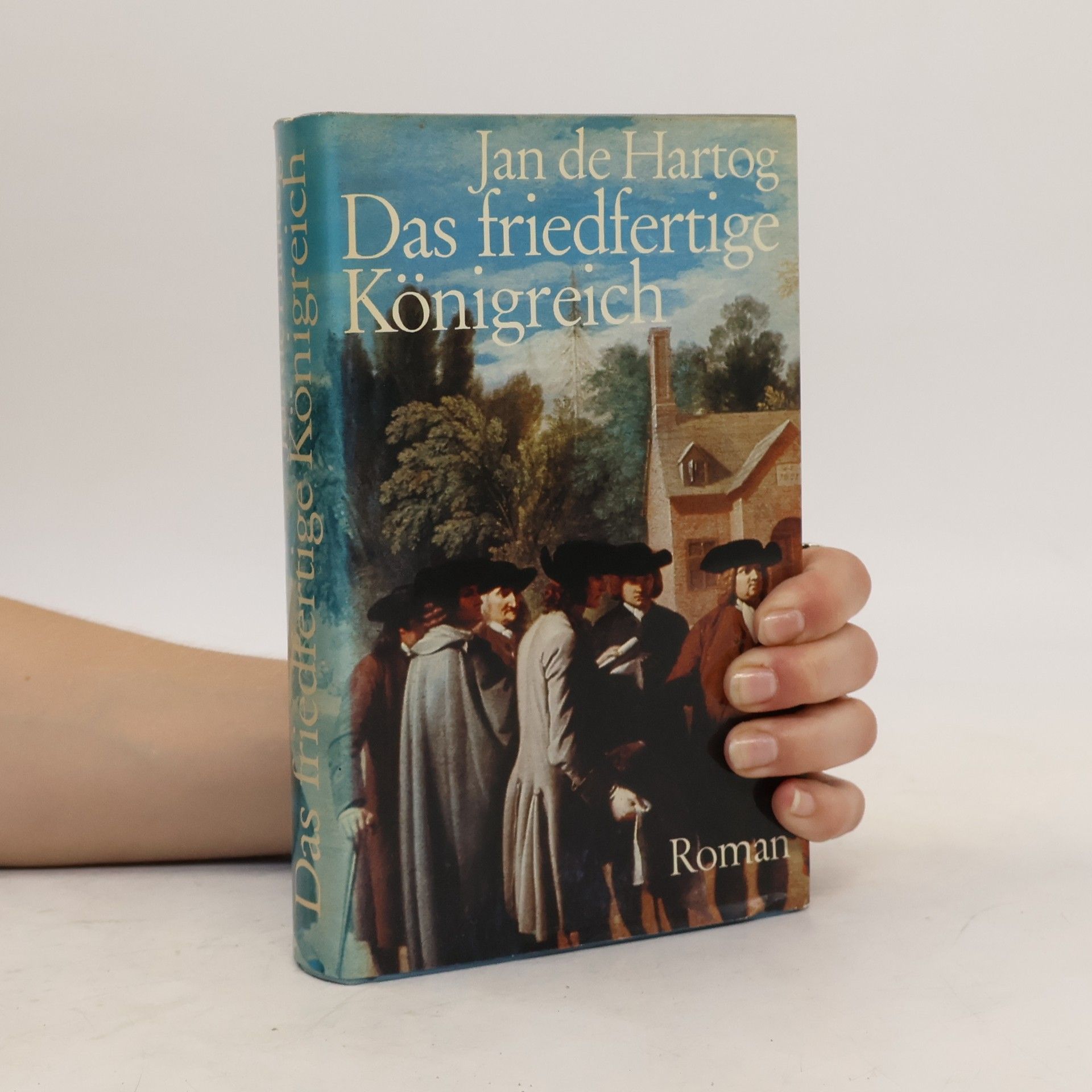 Jan de Hartog Das friedfertige Königsreich