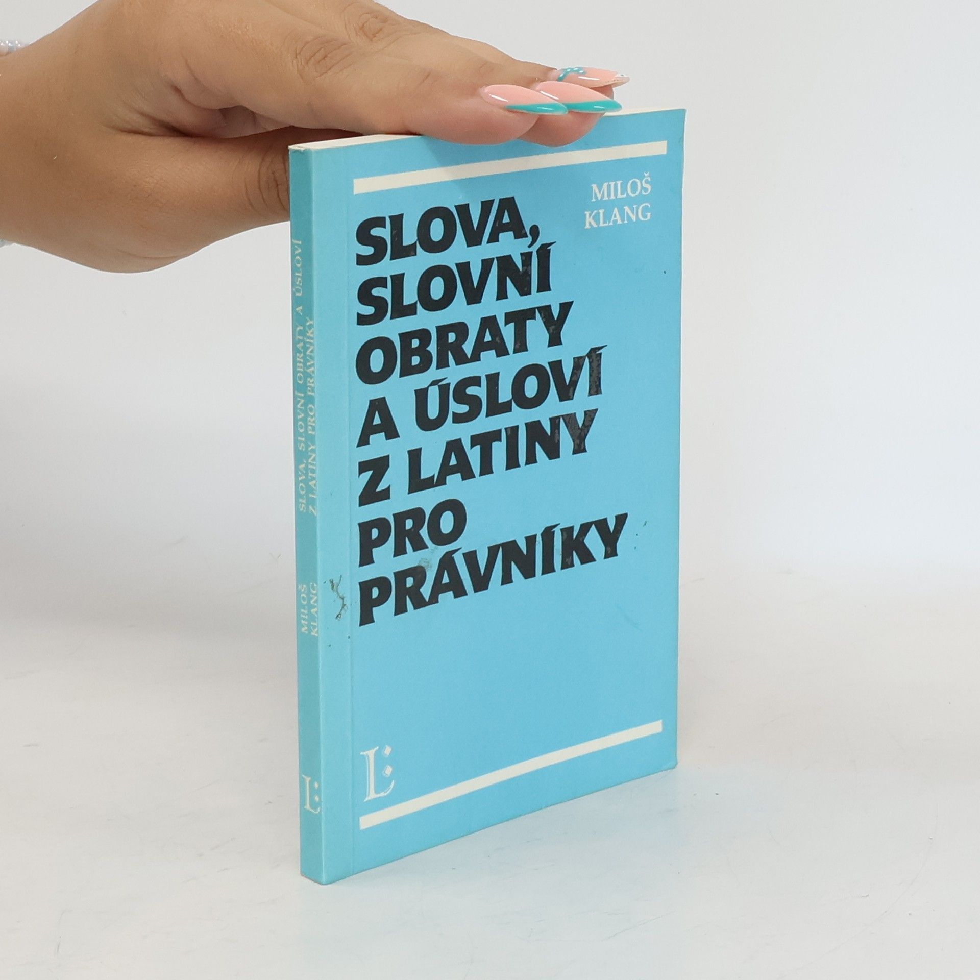 Miloš Klang Slova, slovní obraty a úsloví z latiny pro právníky
