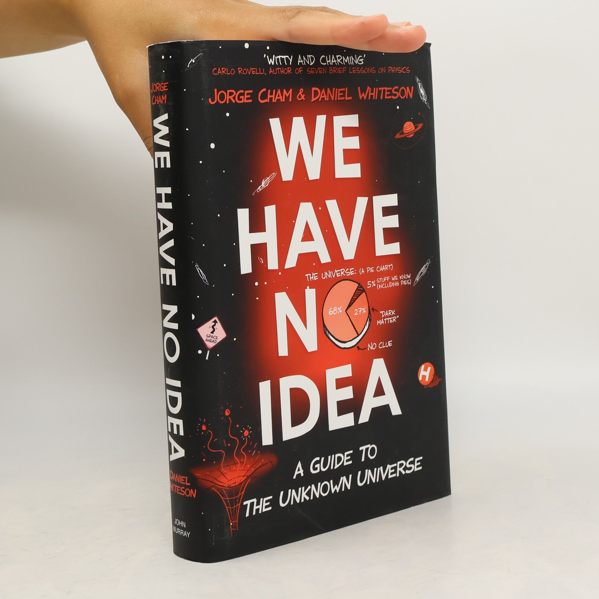 Jorge Cham We have no idea : a guide to the unknown universe