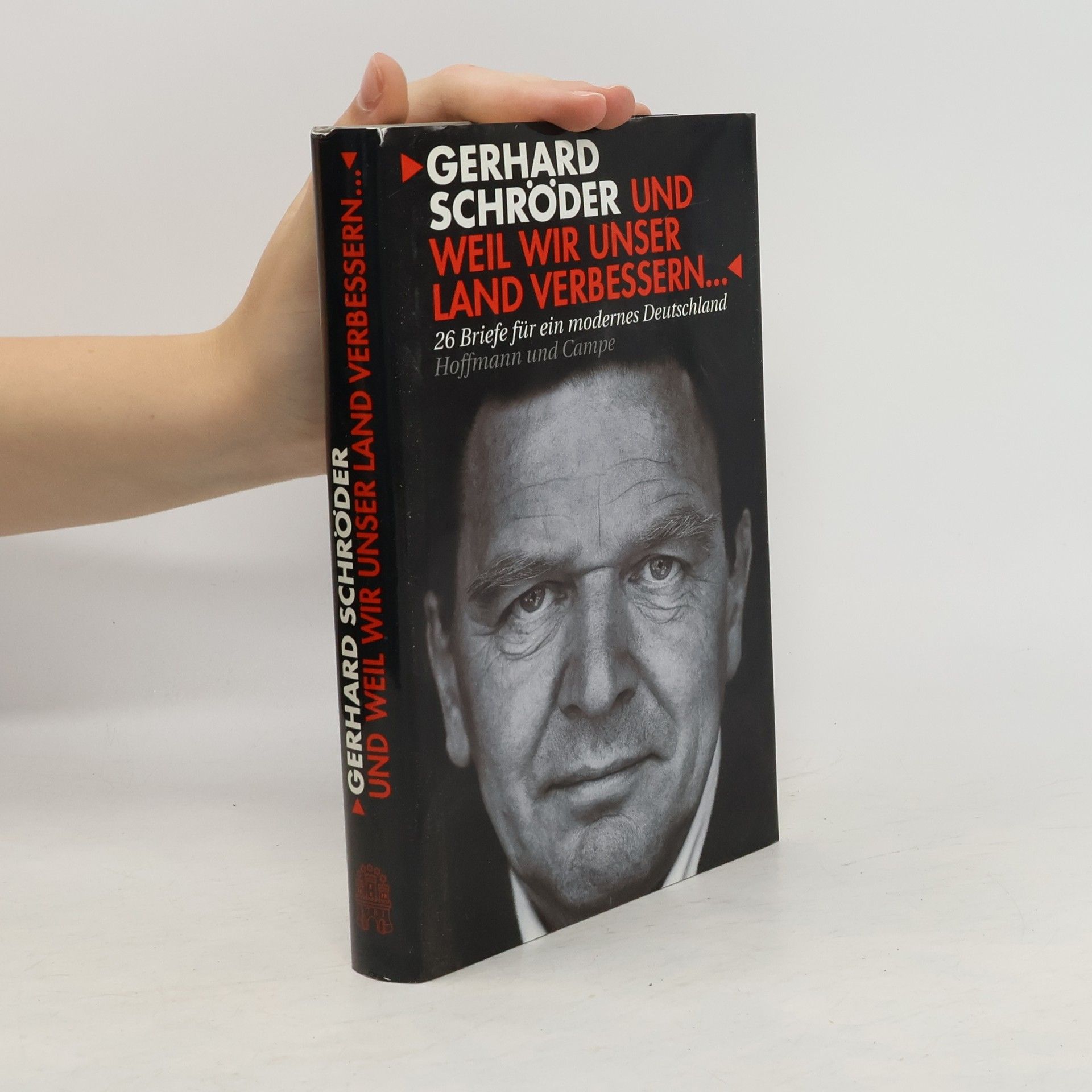 Gerhard Schröder Und weil wir unser Land verbessern ...