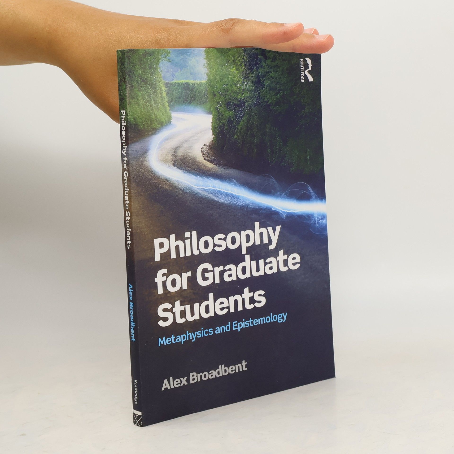 Alex Broadbent Philosophy for Graduate Students