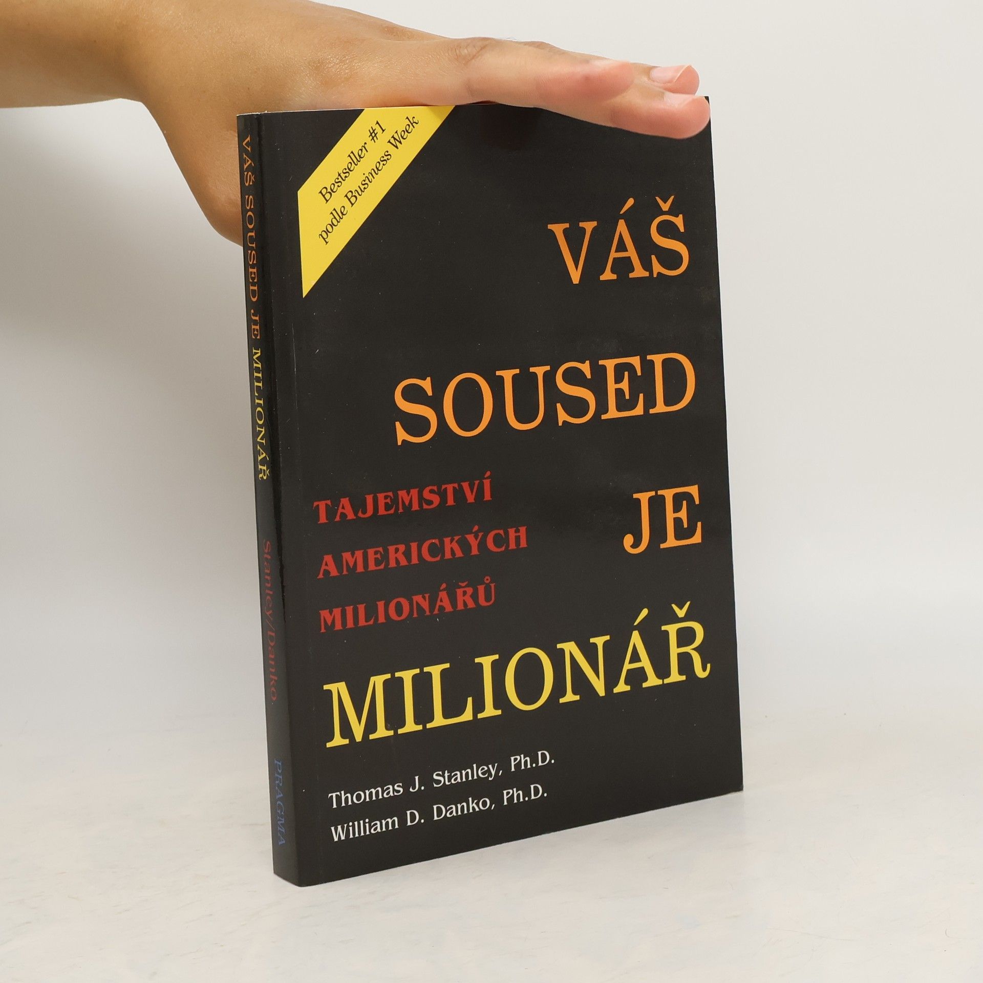 Thomas J. Stanley Váš soused je milionář. Tajemství amerických milionářů