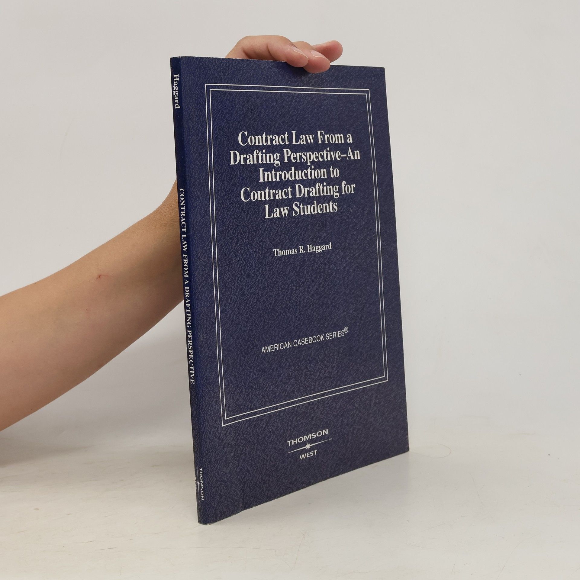 Thomas R. Haggard Contract Law from a Drafting Perspective