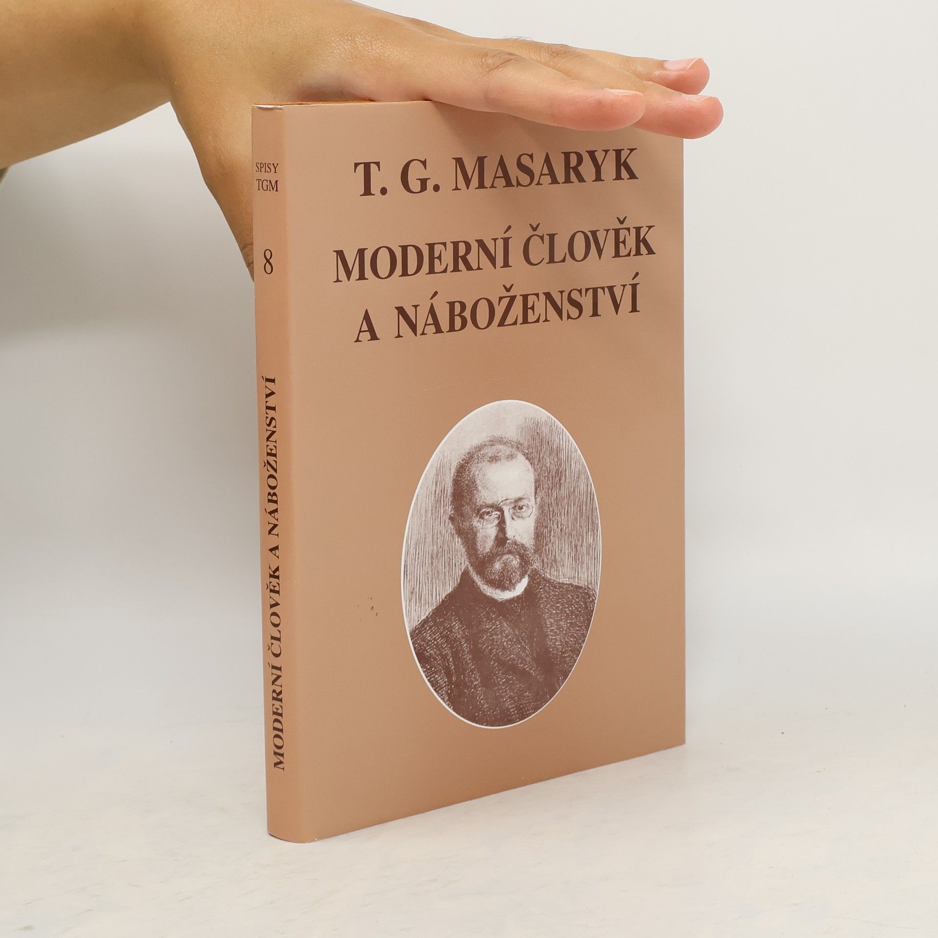 Tomáš Garrigue Masaryk Moderní člověk a náboženství