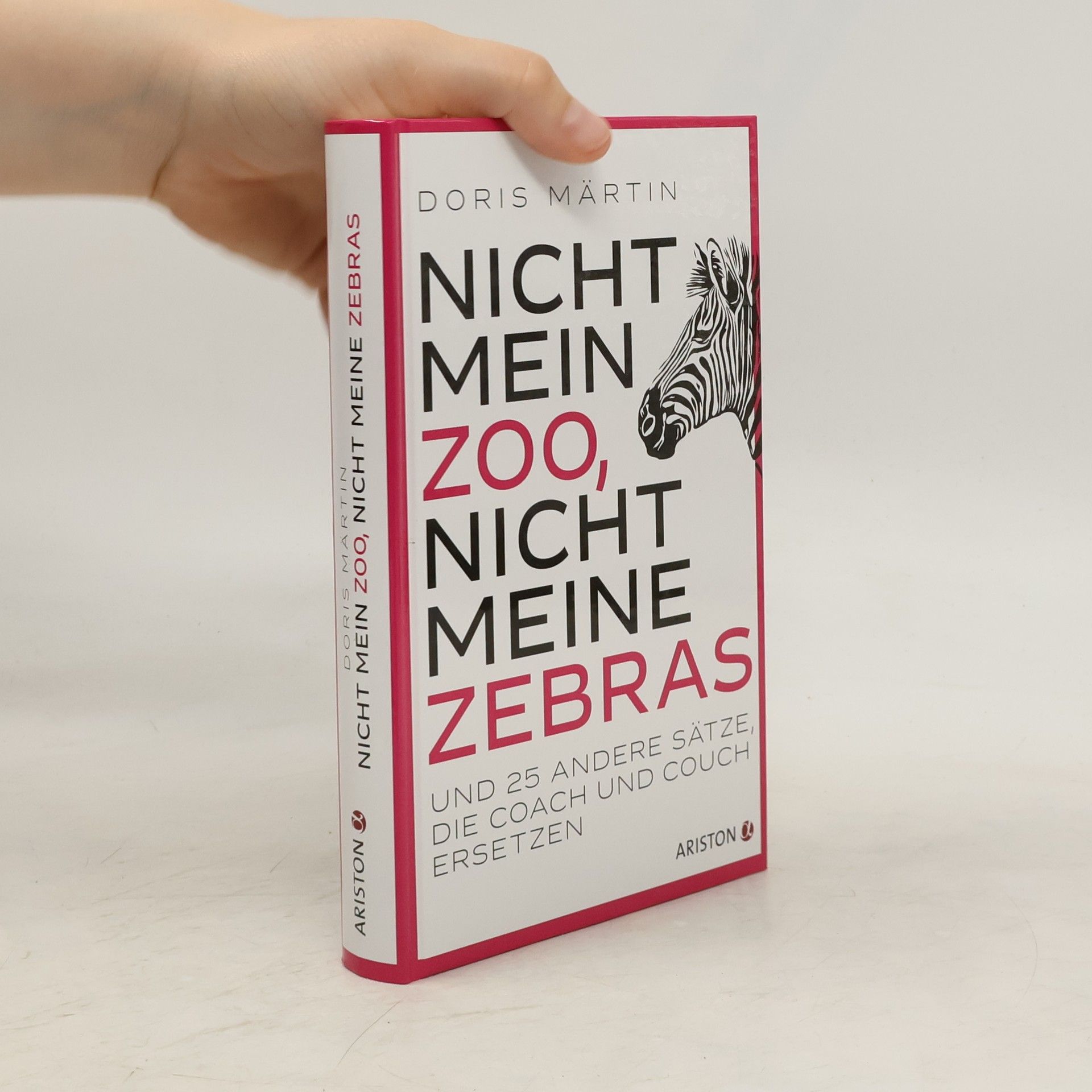 Doris Märtin Nicht mein Zoo, nicht meine Zebras. und 25 andere Sätze, die Coach und Couch ersetzen