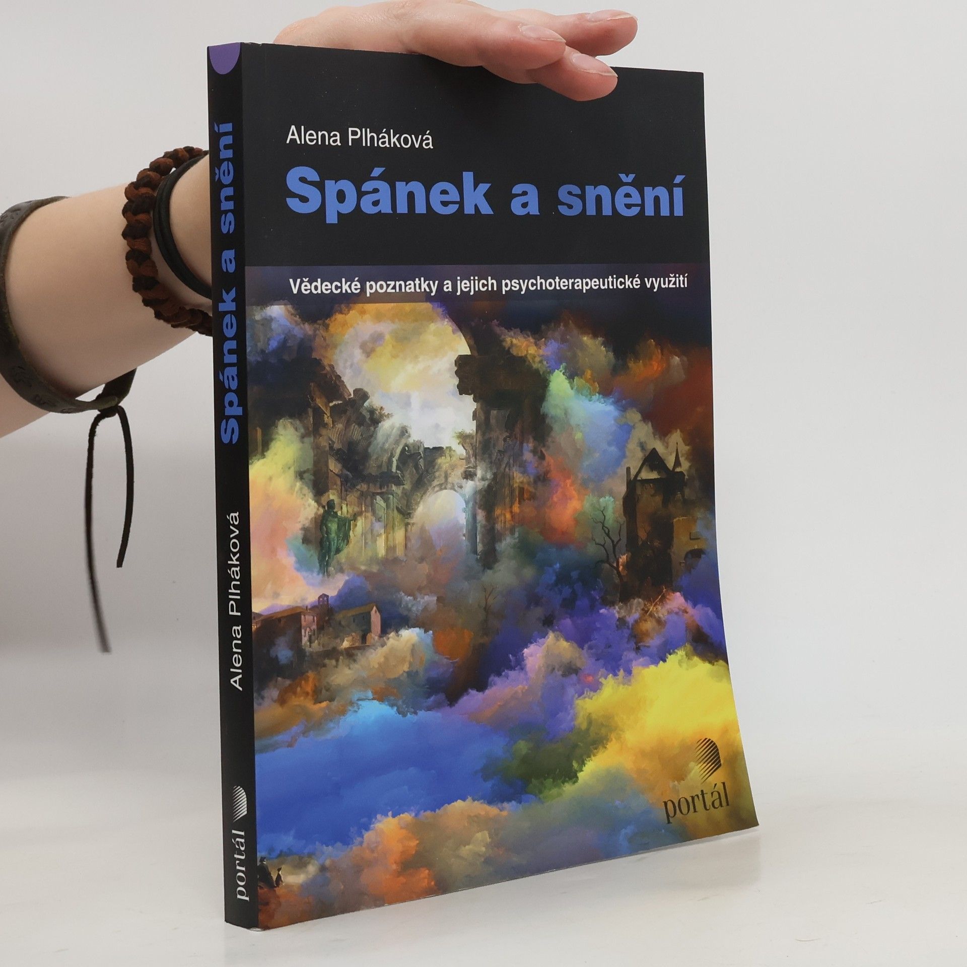 Alena Plháková Spánek a snění : vědecké poznatky a jejich psychoterapeutické využití