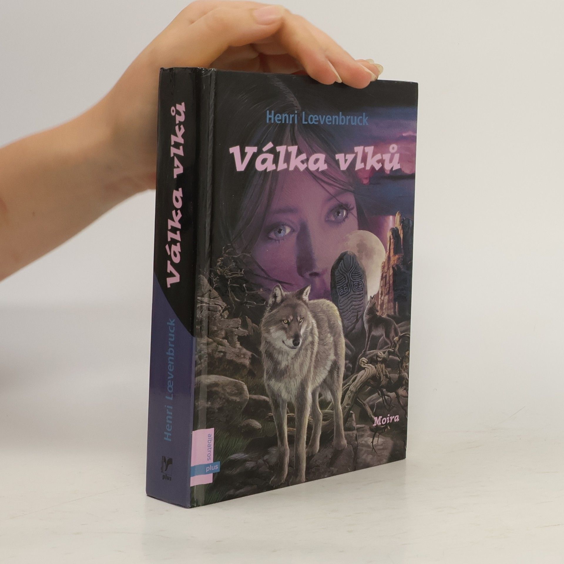 Henri Loevenbruck Moira. Kniha druhá: Válka vlků