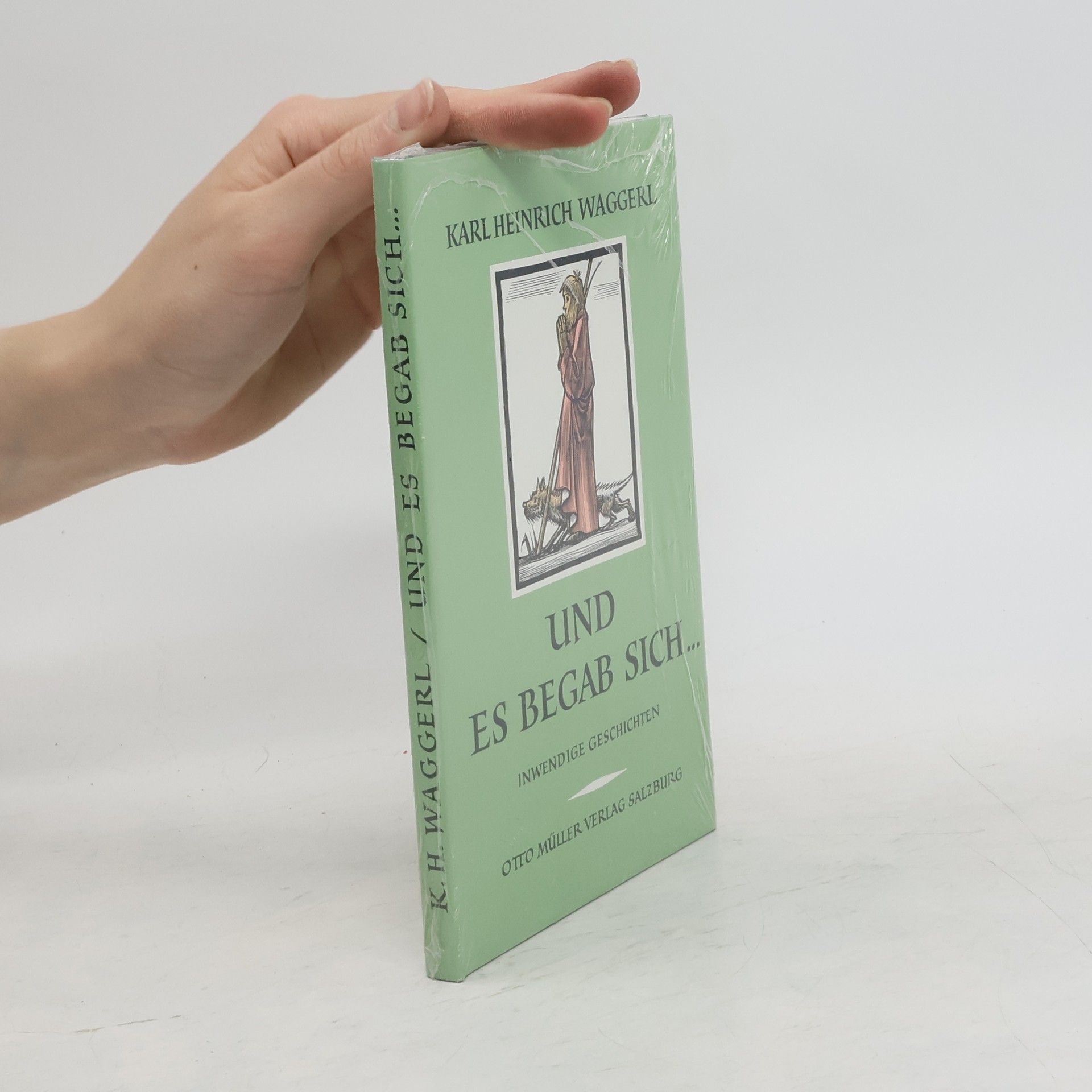Karl Heinrich Waggerl Und es begab sich...