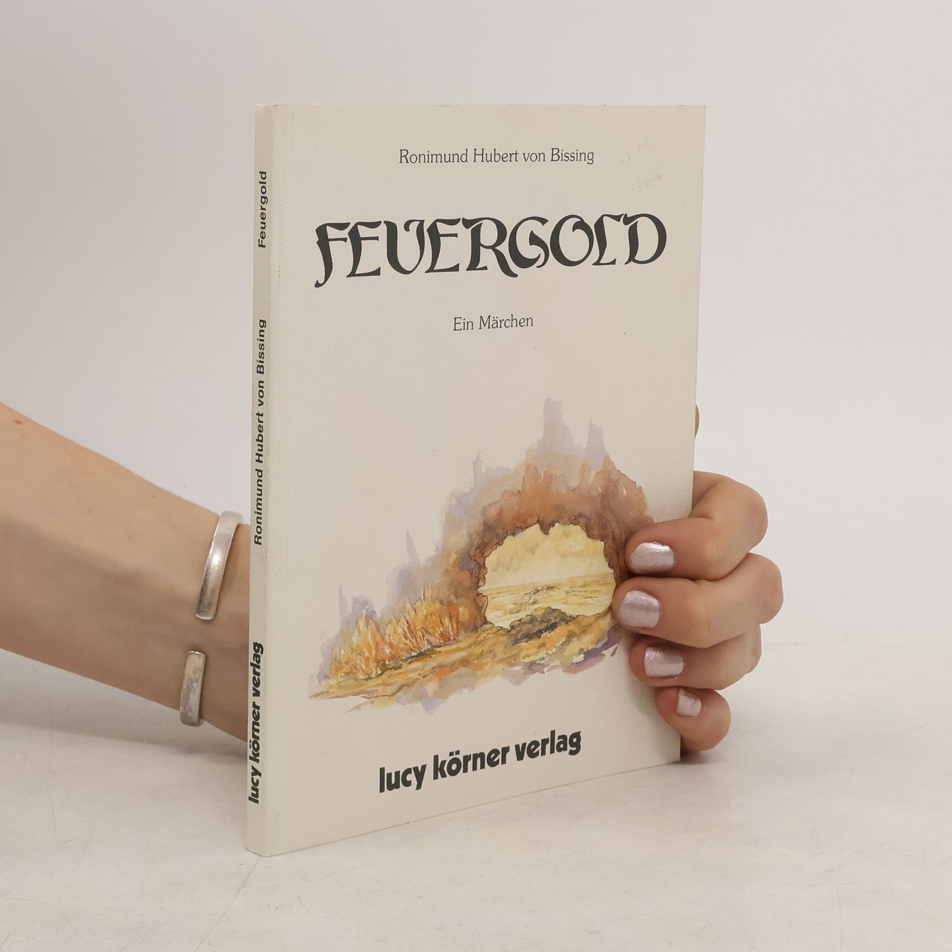 Ronimund Hubert Von Bissing Feuergold. Ein Märchen