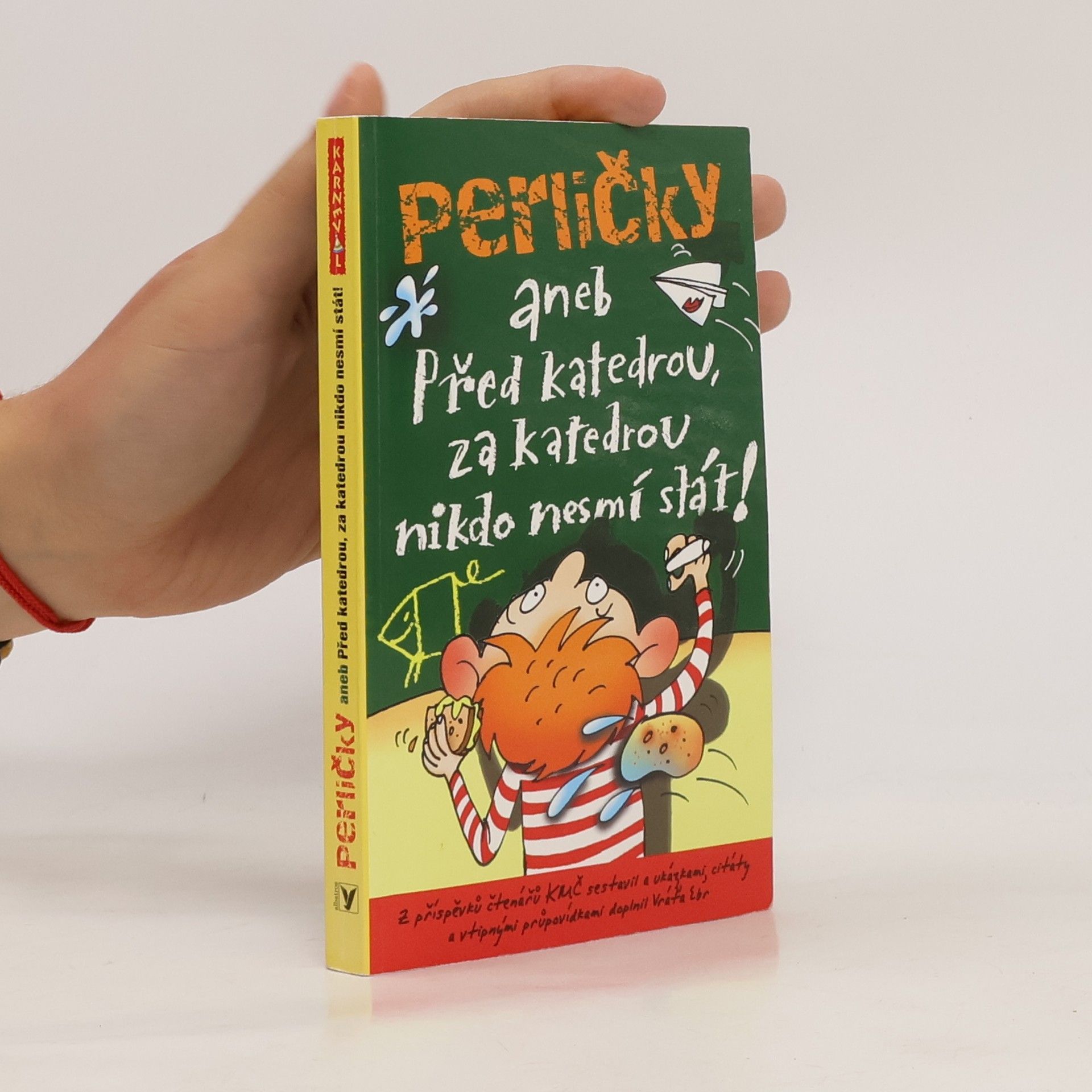 Vratislav Ebr Perličky aneb Před katedrou, za katedrou nikdo nesmí stát