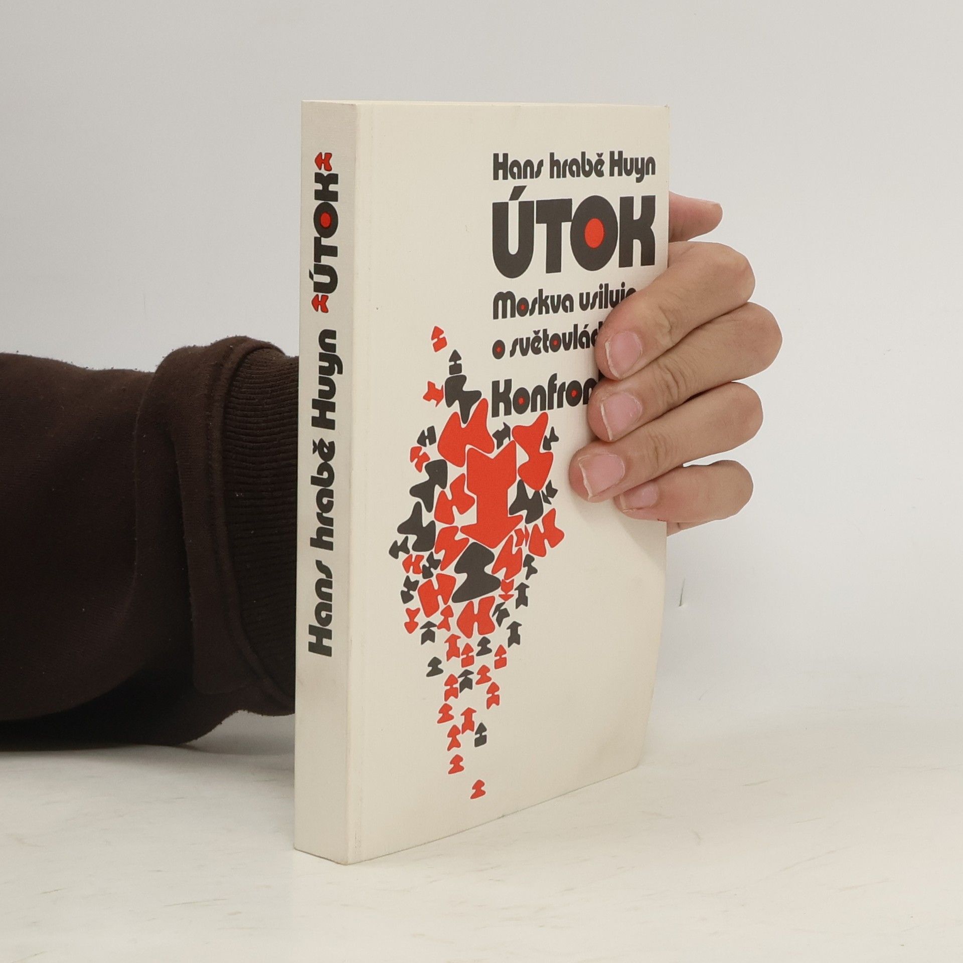 Hans hrabě Huyn Útok. Moskva usiluje o světovládu