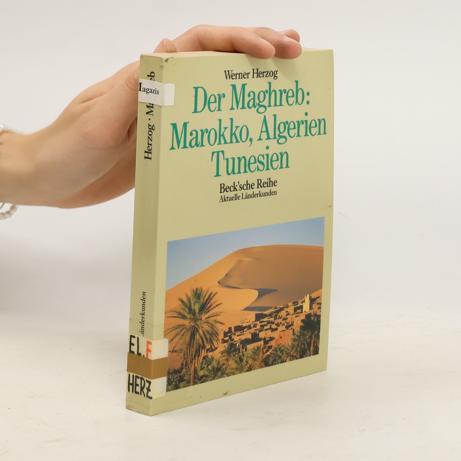 Werner Herzog Der Maghreb: Marokko, Algerien, Tunesien