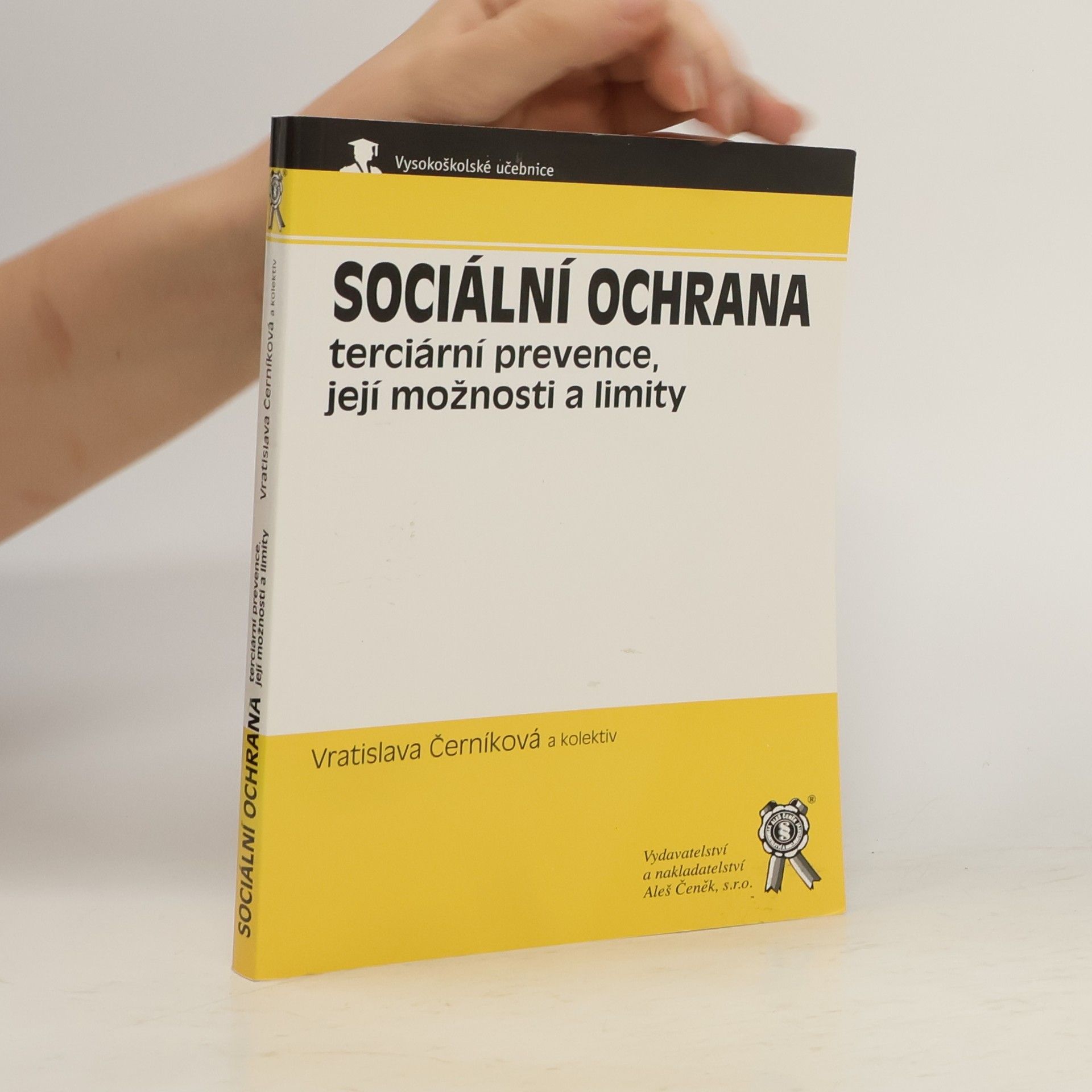 Vratislava Černíková Sociální ochrana: Terciární prevence, její možnosti a limity
