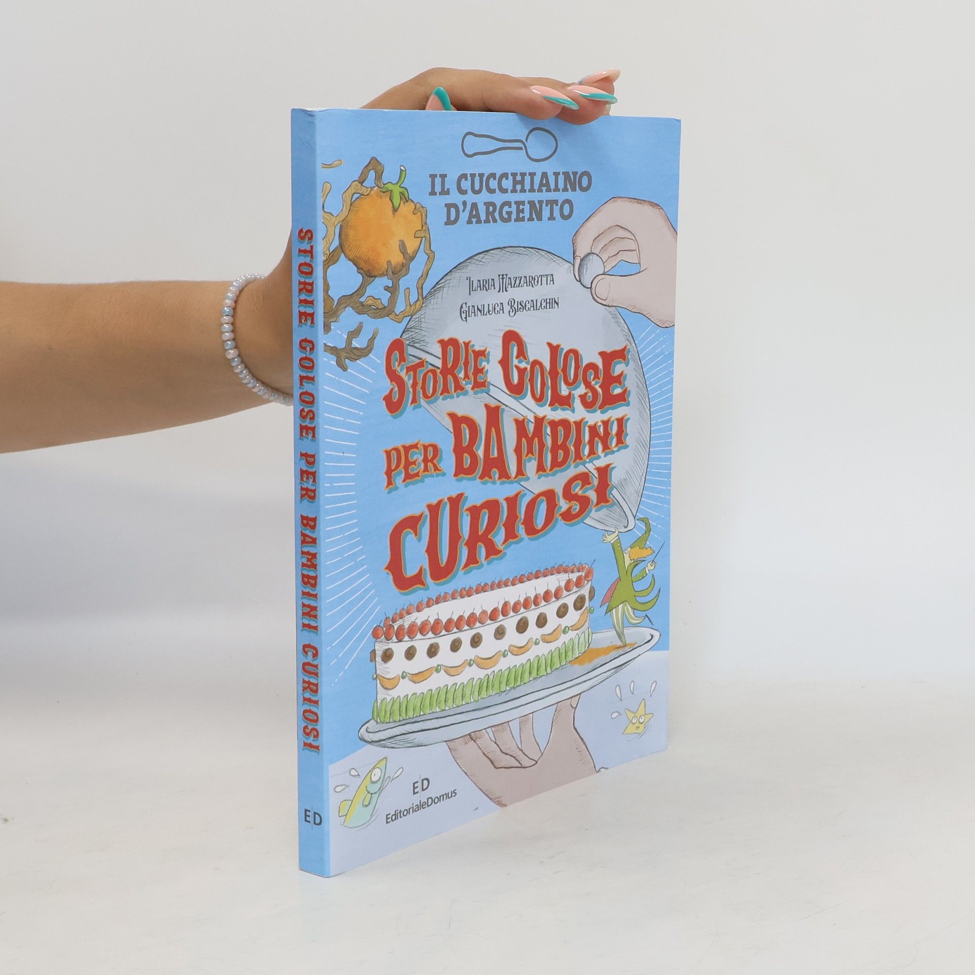 Ilaria Mazzarotta Storie golose per bambini curiosi. Ediz. a colori