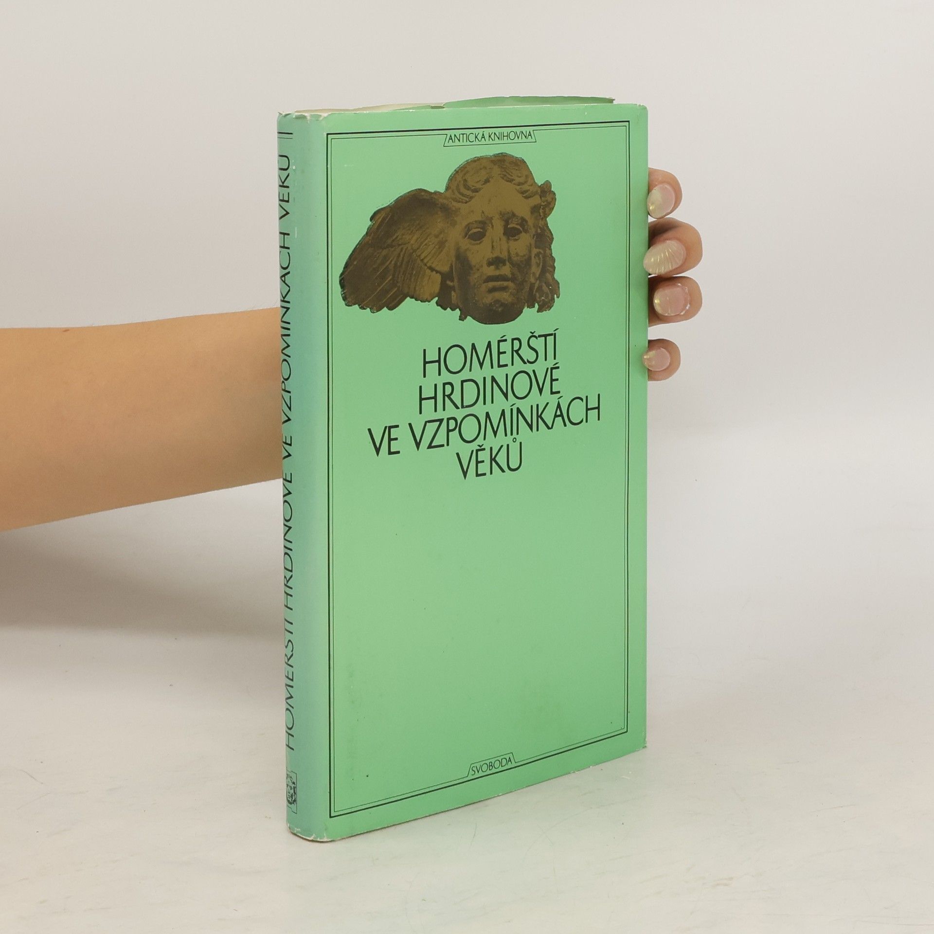 Various authors Homérští hrdinové ve vzpomínkách věků