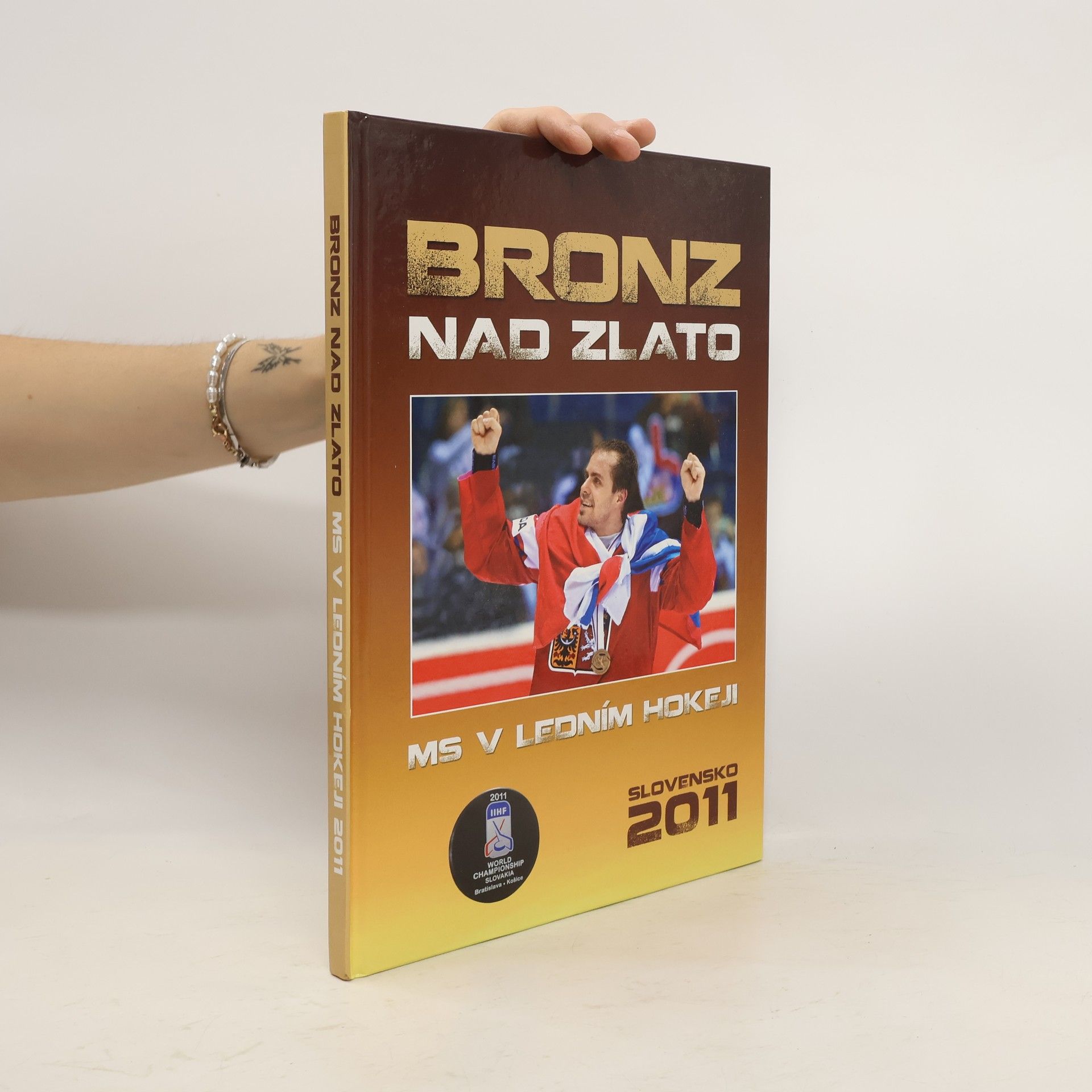 Ján Bednarič Bronz nad zlato: MS v ledním hokeji: Slovensko 2011