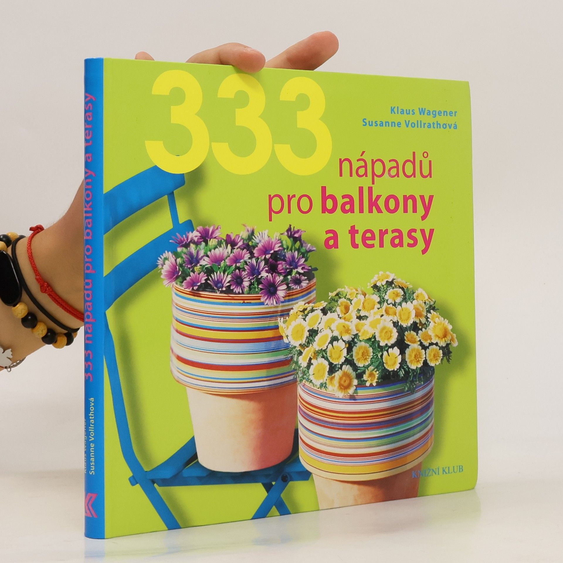 Klaus Wagener 333 nápadů pro balkony a terasy