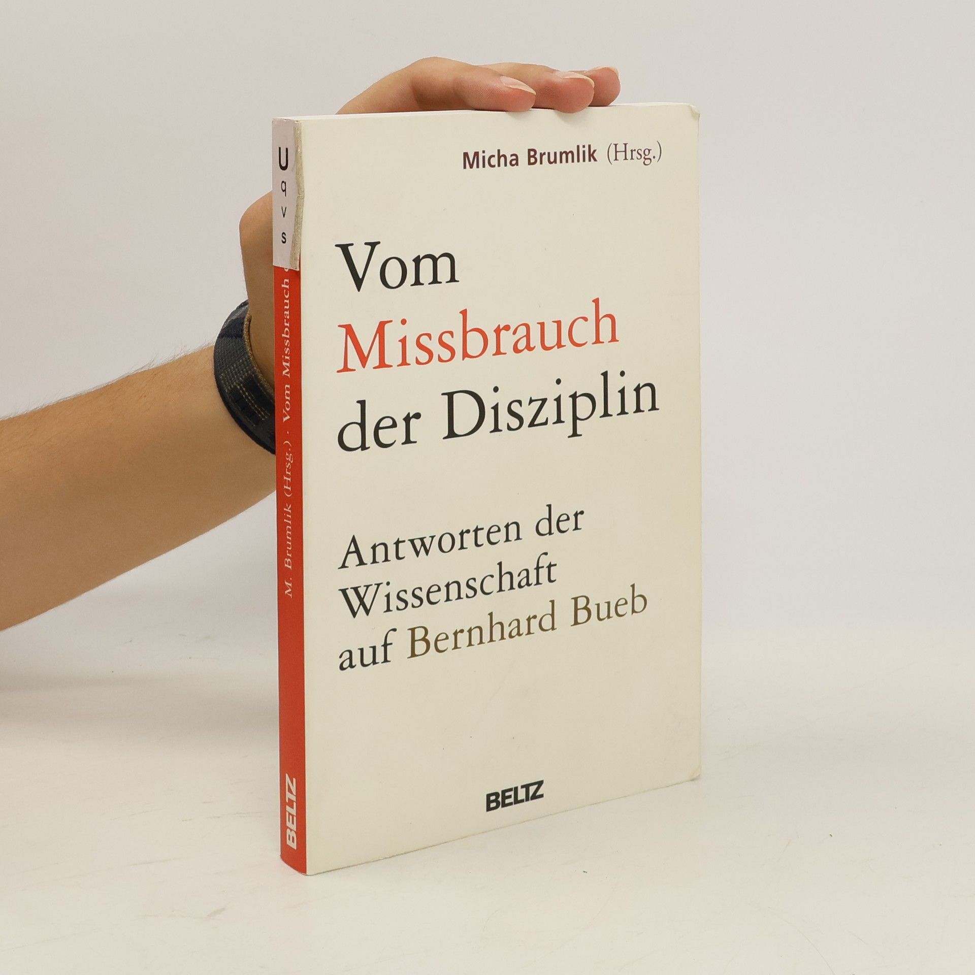 Micha Brumlik Vom Missbrauch der Disziplin