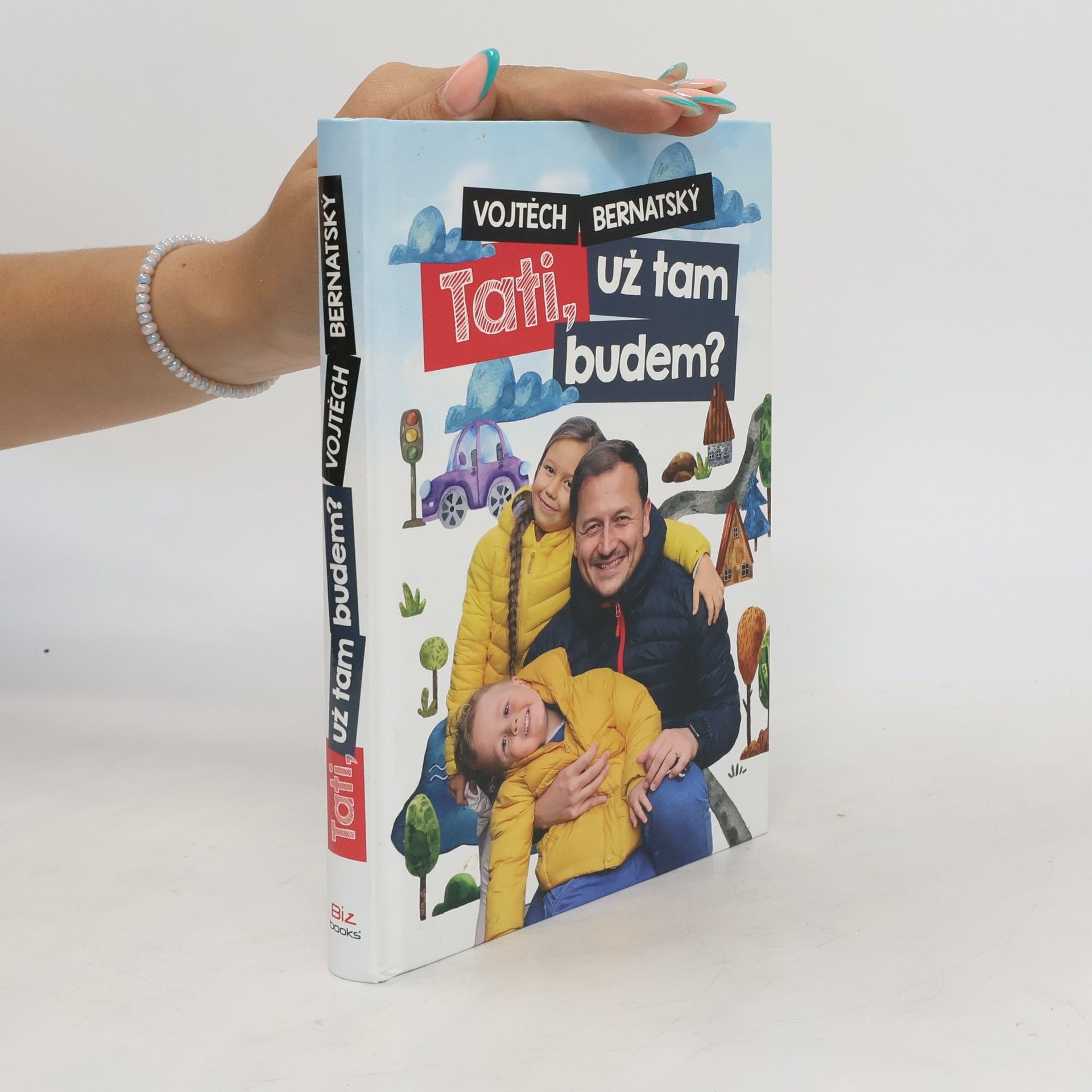Vojtěch Bernatský Tati, už tam budem?