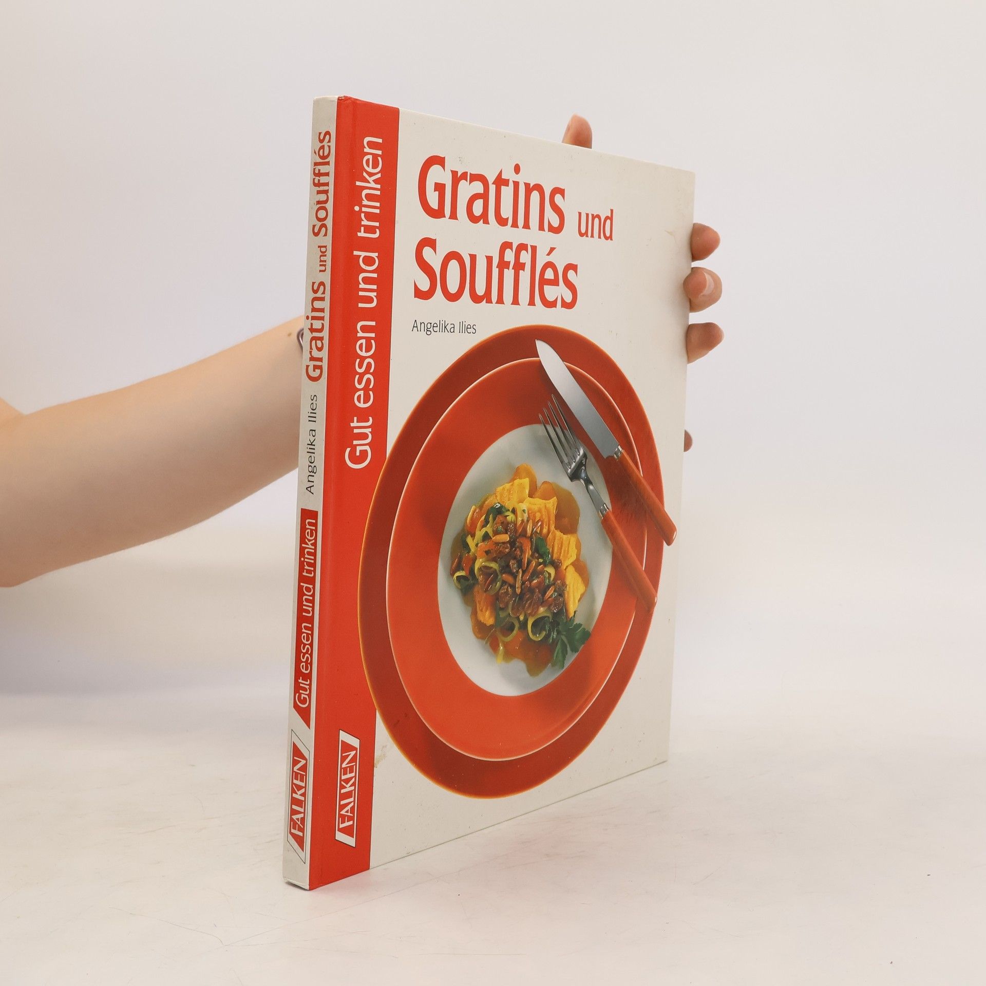Angelika Ilies Gratins und Soufflés