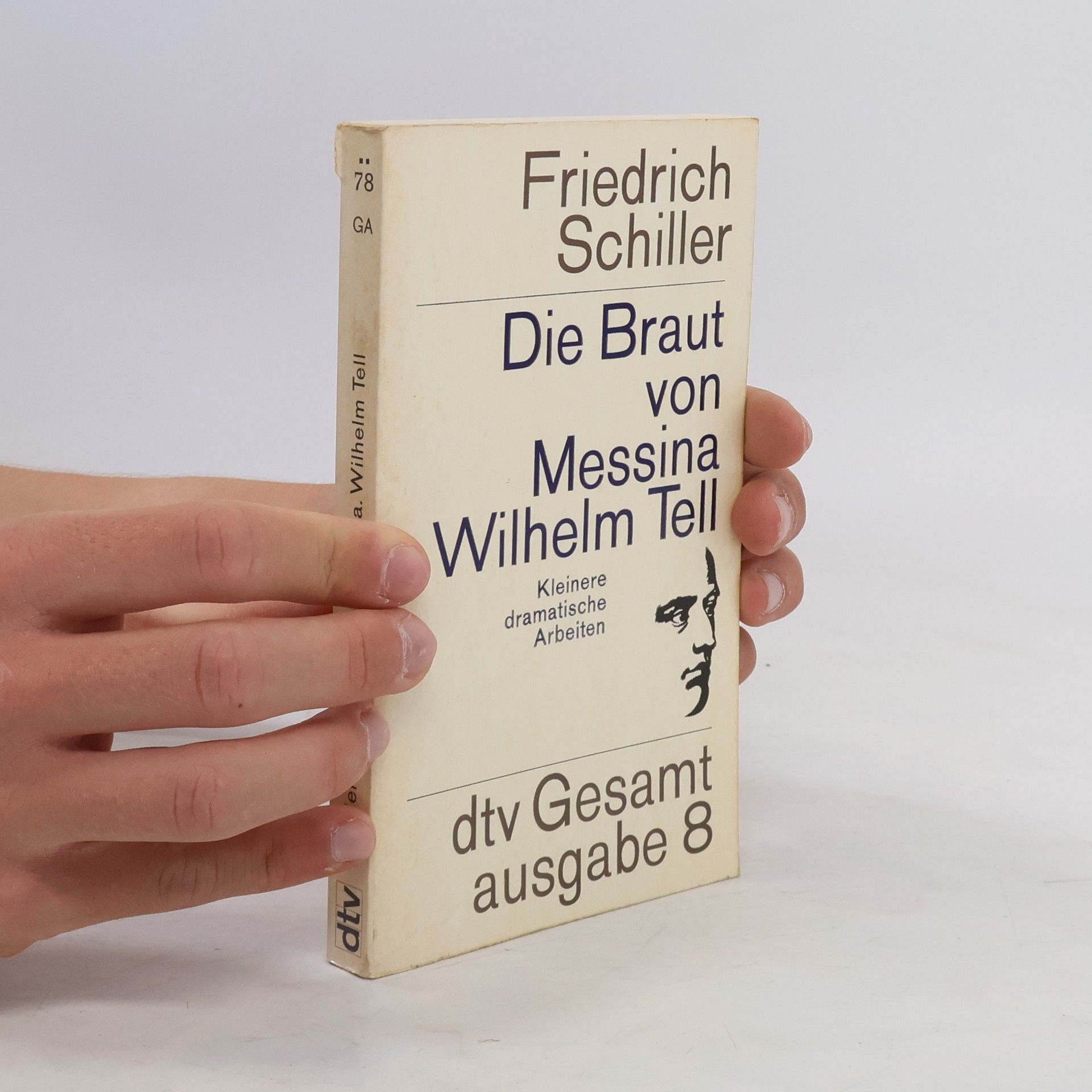 Friedrich Schiller Die Braut von Messina. Wilhelm Tell