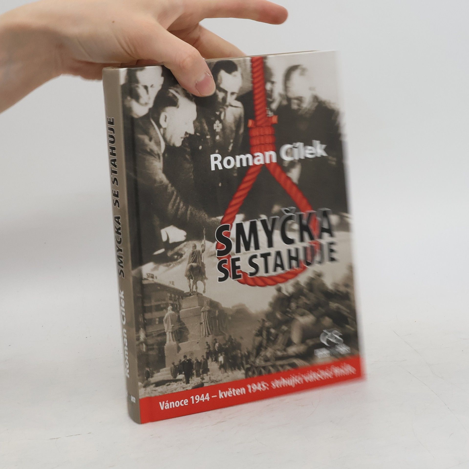 Roman Cílek Smyčka se stahuje (aneb Vánoce 1944 – květen 1945: strhující válečné finále)