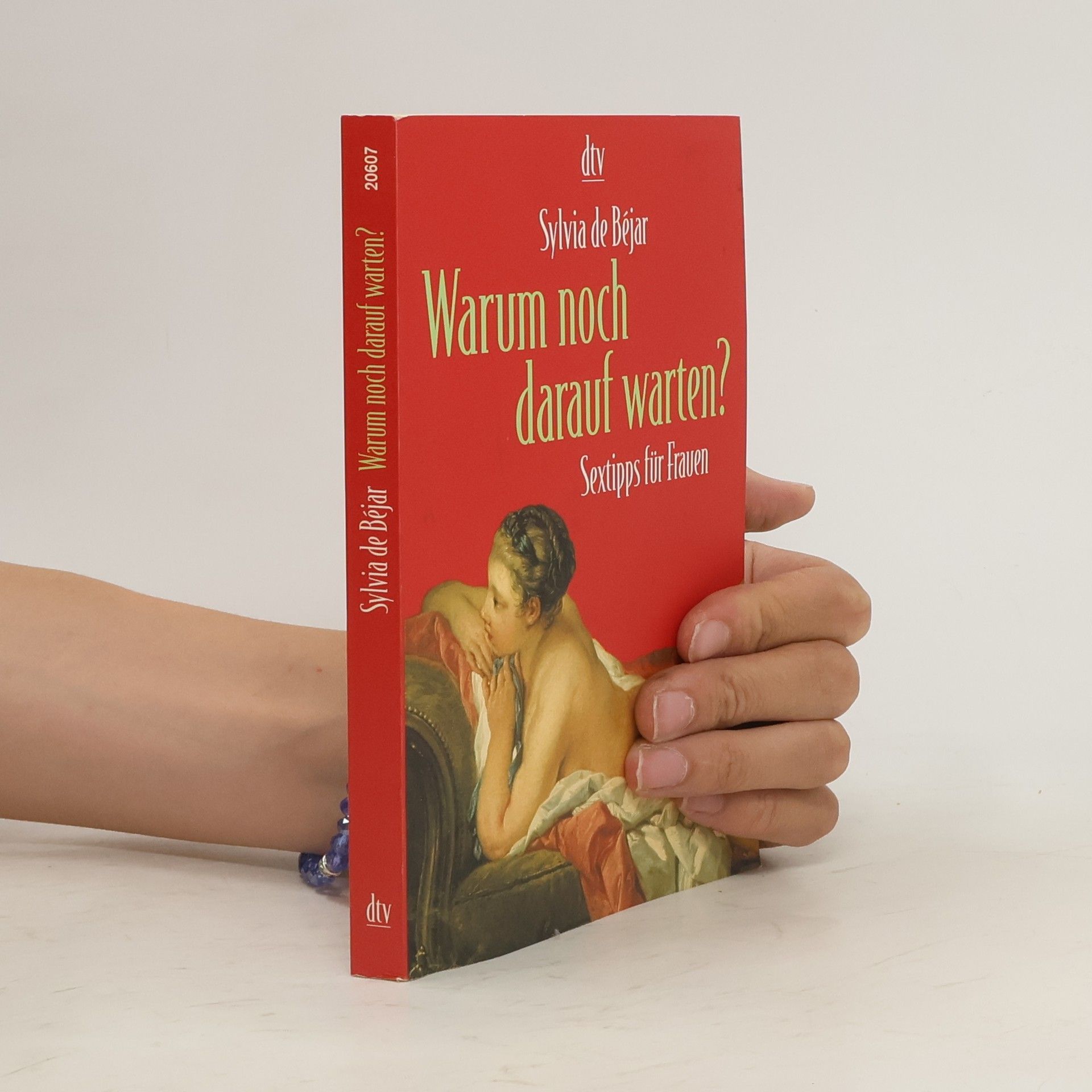 Sylvia De Béjar Warum noch darauf warten? : Sextipps für Frauen