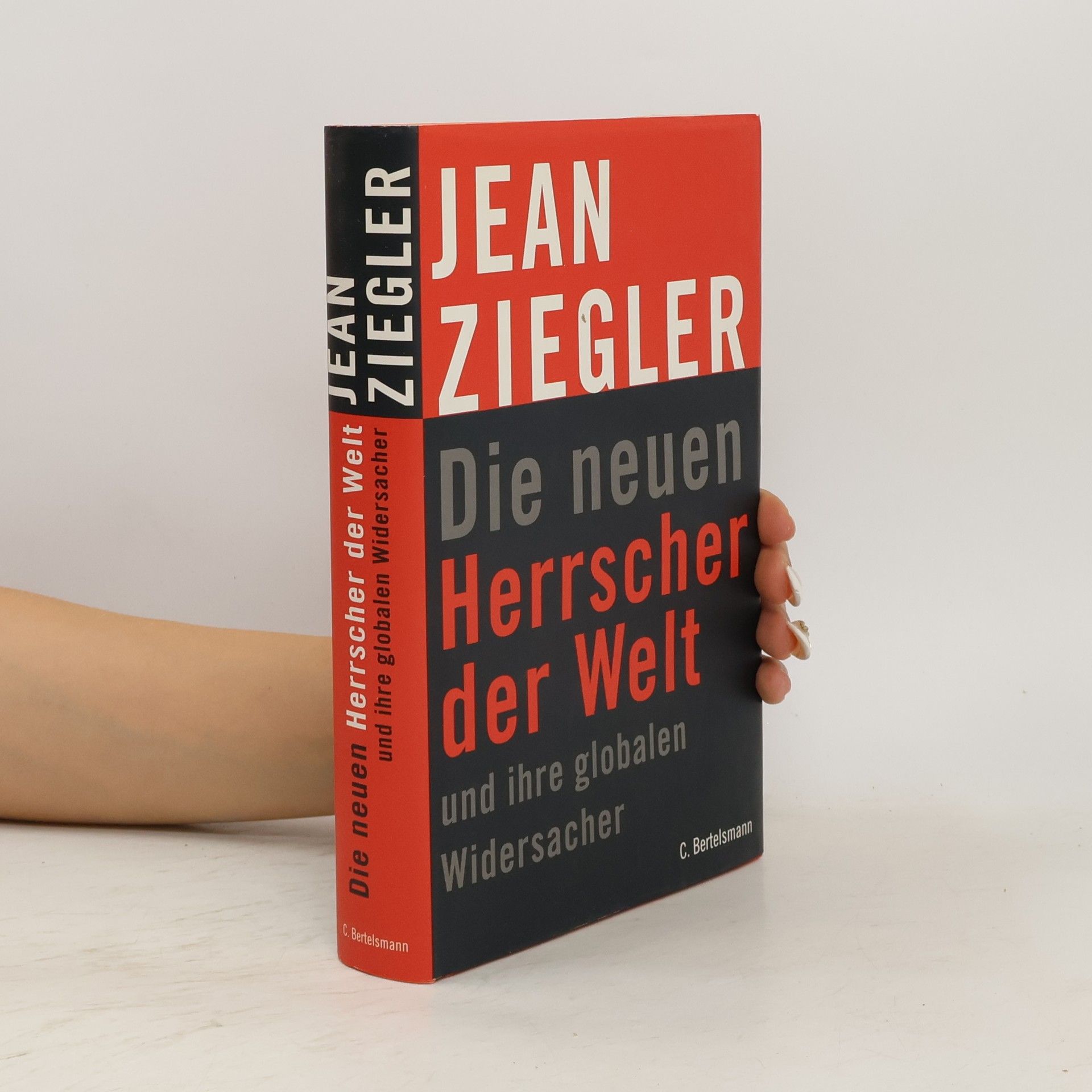 Jean Ziegler Die neuen Herrscher der Welt und ihre globalen Widersacher