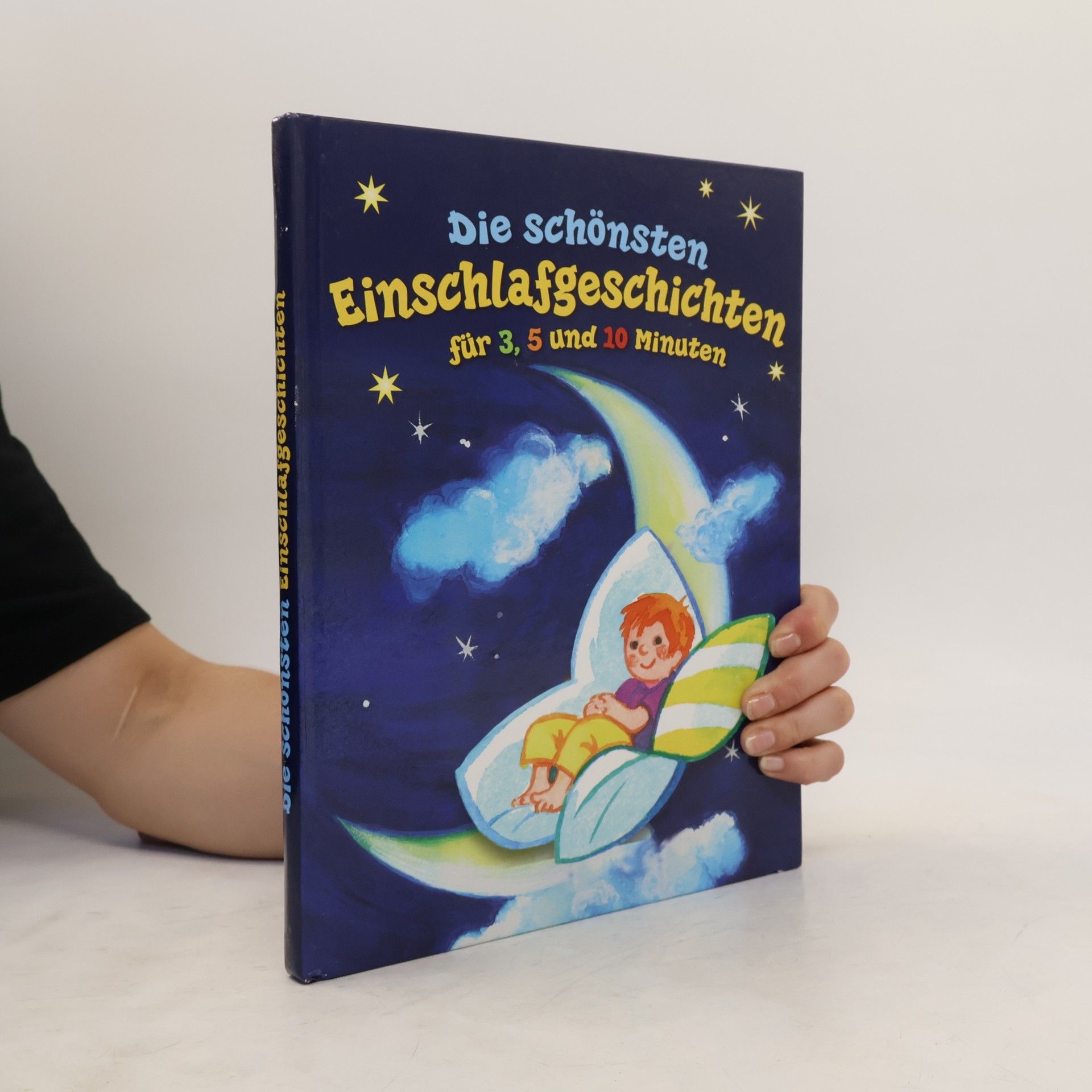 Collectif d'auteurs Die schönsten Einschlafgeschichten für 3, 5 und 10 Minuten