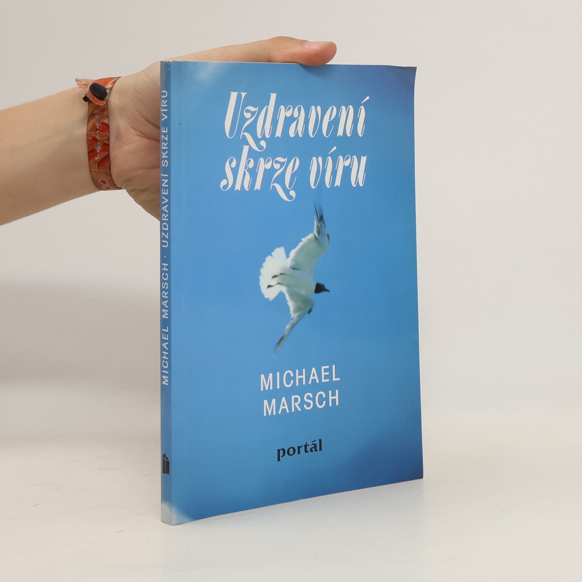 Michael Marsch Uzdravení skrze víru