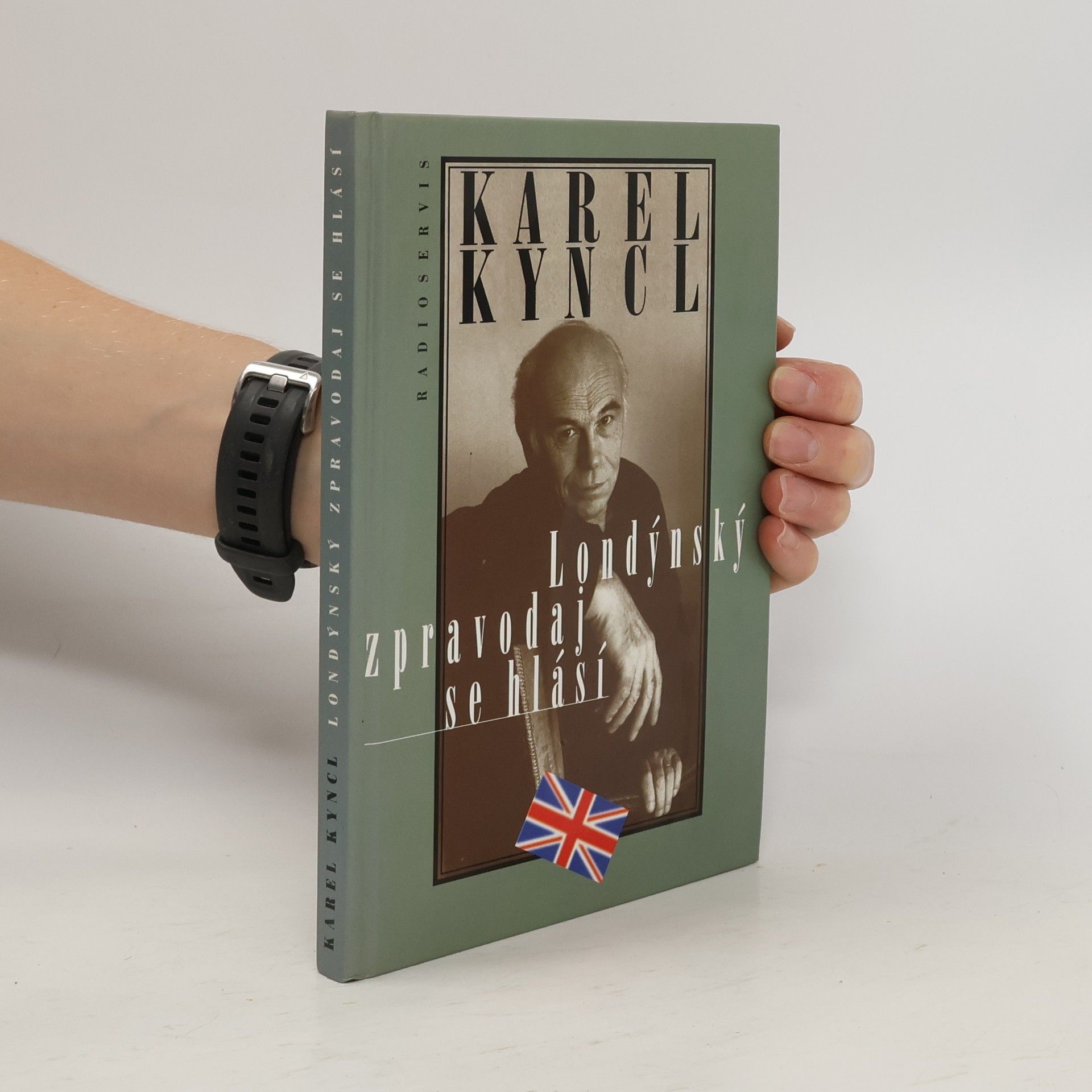 Karel Kyncl Londýnský zpravodaj se hlásí. Reportáže, fejetony, poznámky a rozhovory z Británie