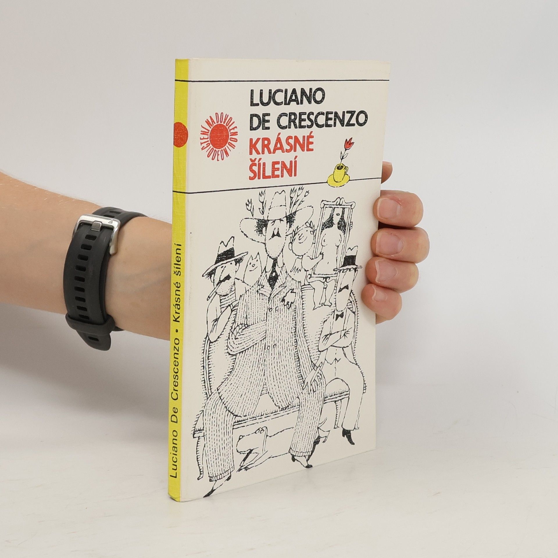 Luciano De Crescenzo Krásné šílení