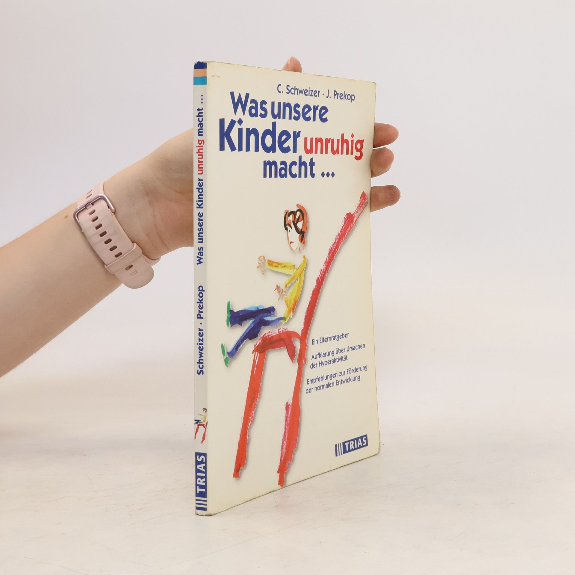 Christel Schweizer Was unsere Kinder unruhig macht ...