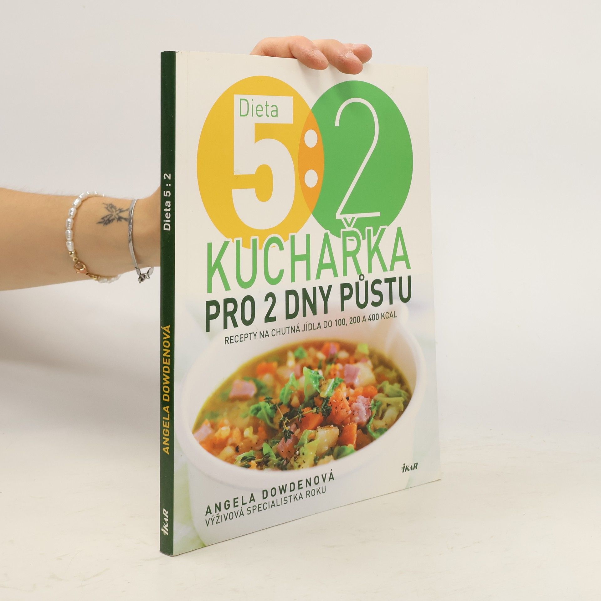 Dieta 5:2 : kuchařka pro 2 dny půstu : recepty na chutná jídla do 100, 200 a 400 kcal