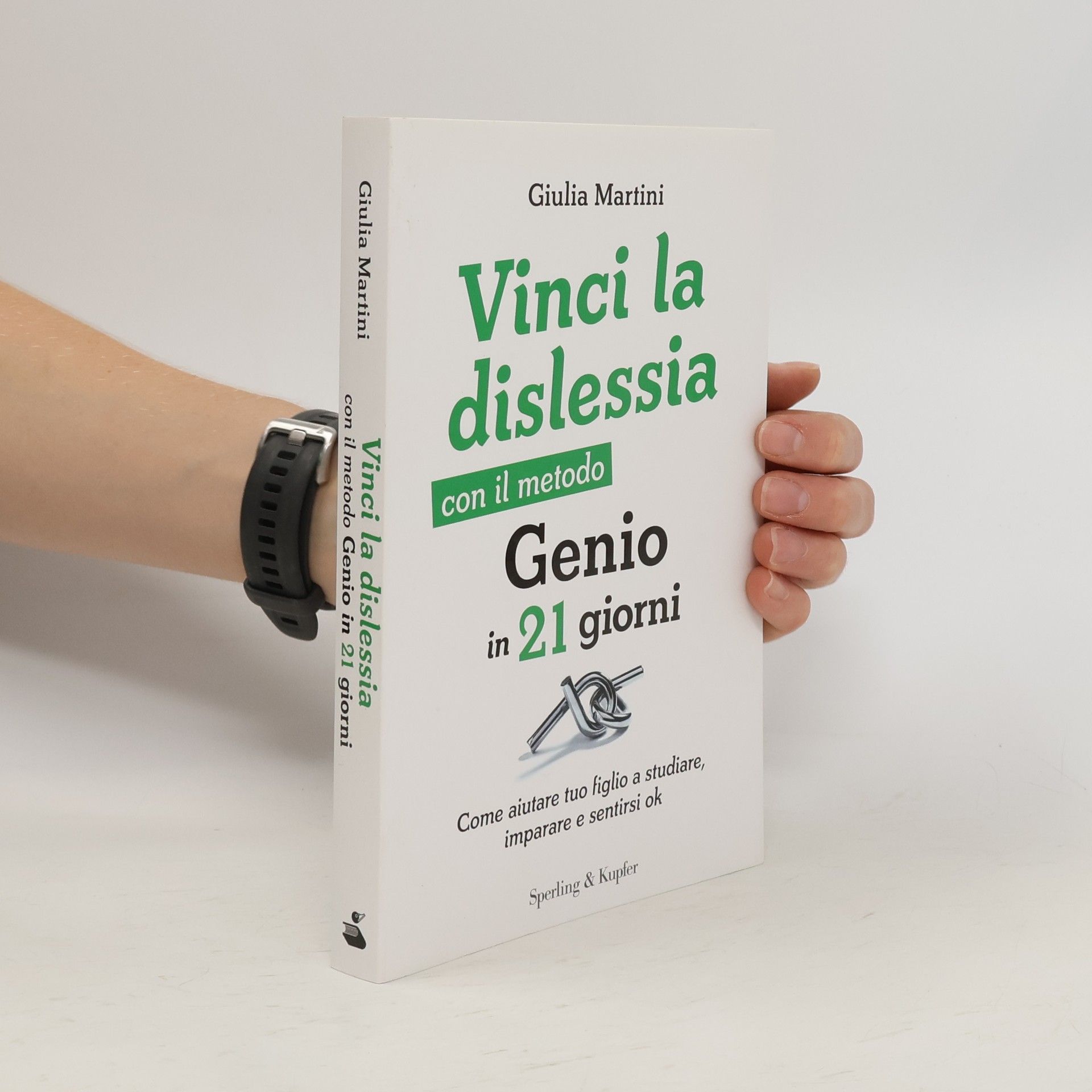 Giulia Martini Vinci la dislessia con il metodo Genio in 21 giorni. Come aiutare tuo figlio a studiare, imparare e sentirsi ok